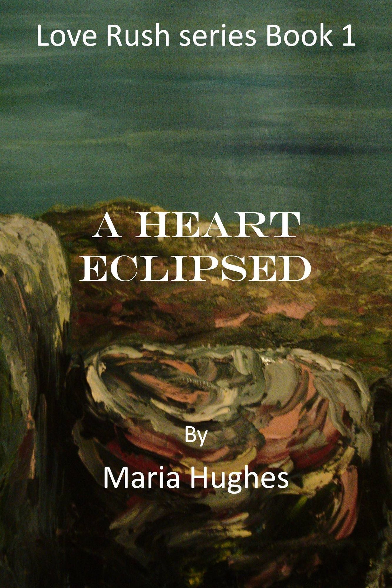 A Heart Eclipsed.