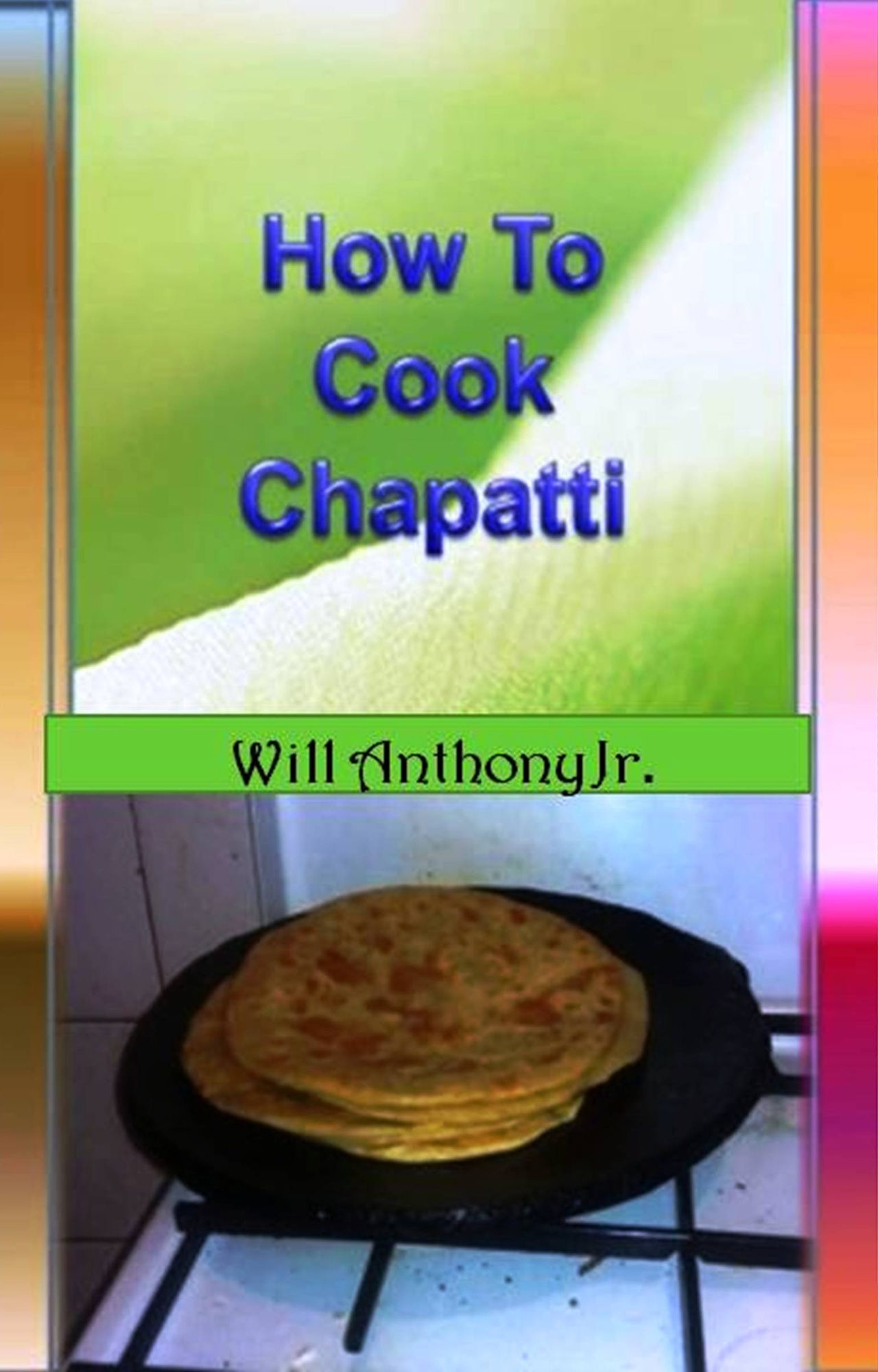 How To Cook Chapatti