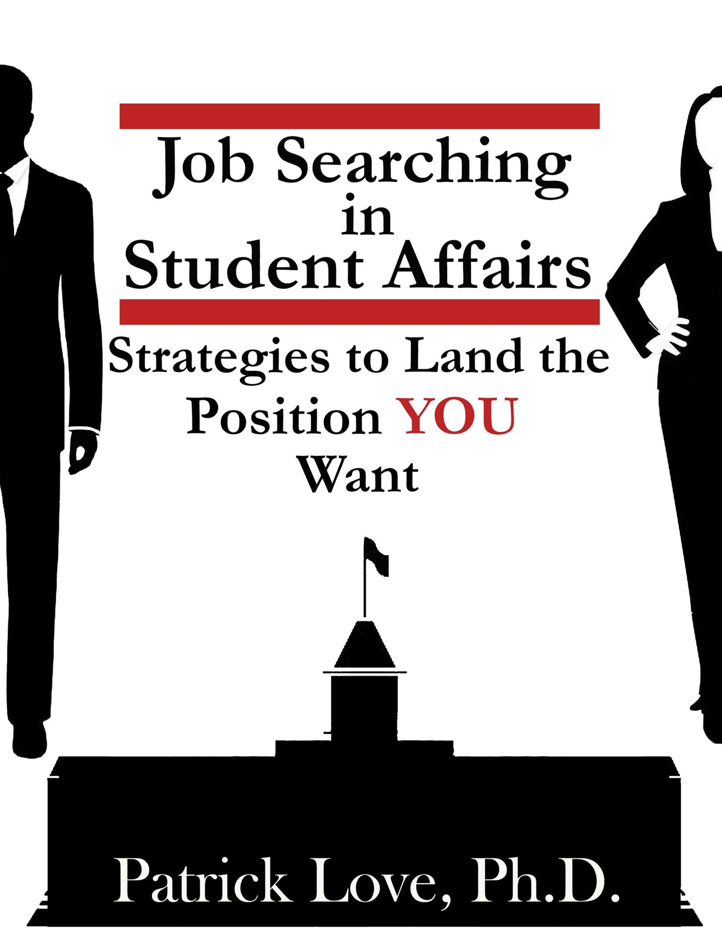 Job Searching in Student Affairs: Strategies to Land the Position YOU Want