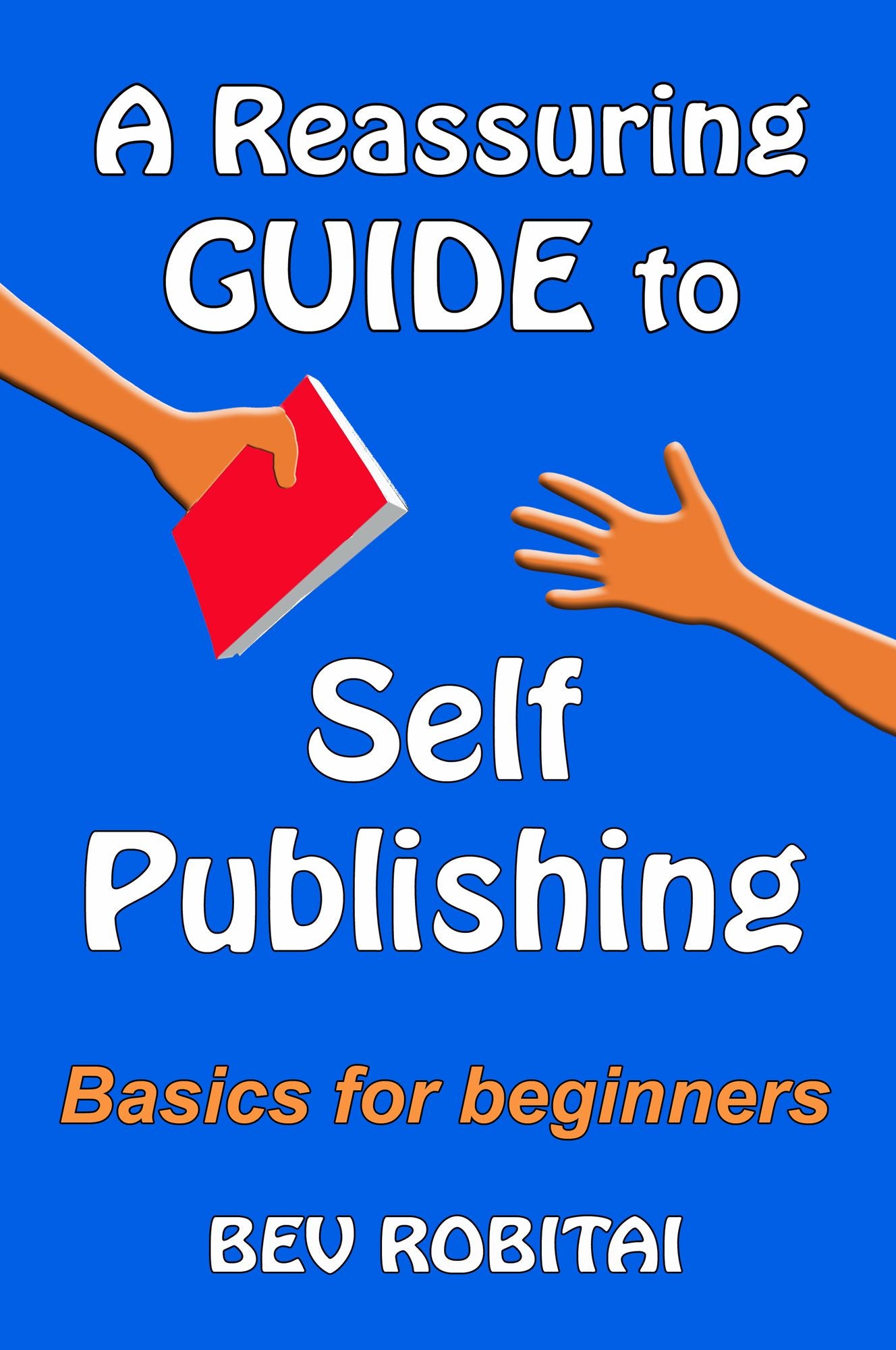 A Reassuring Guide to Self Publishing