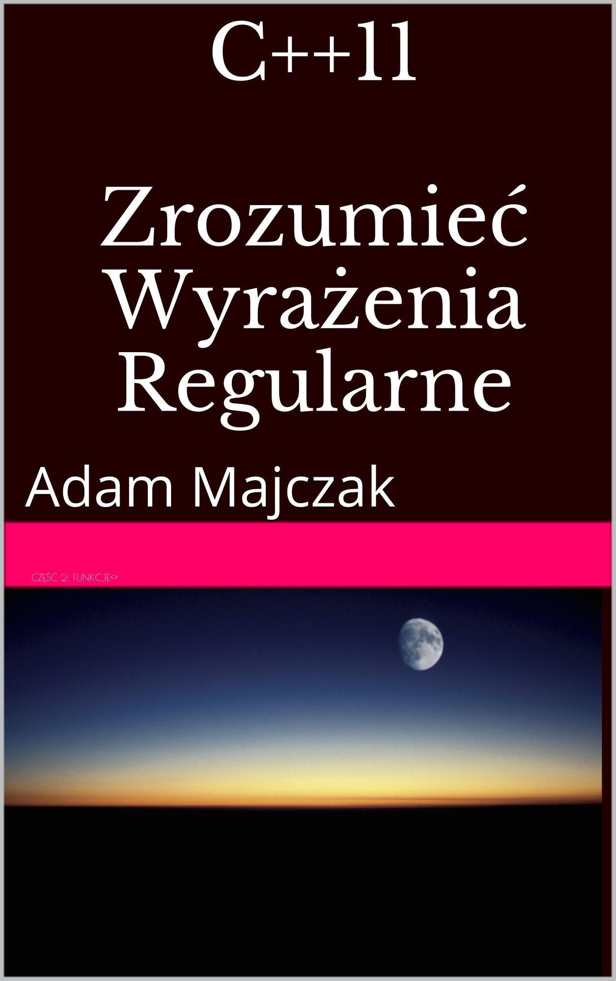 C++11: Zrozumiec Wyrazenia Regularne, wydanie II