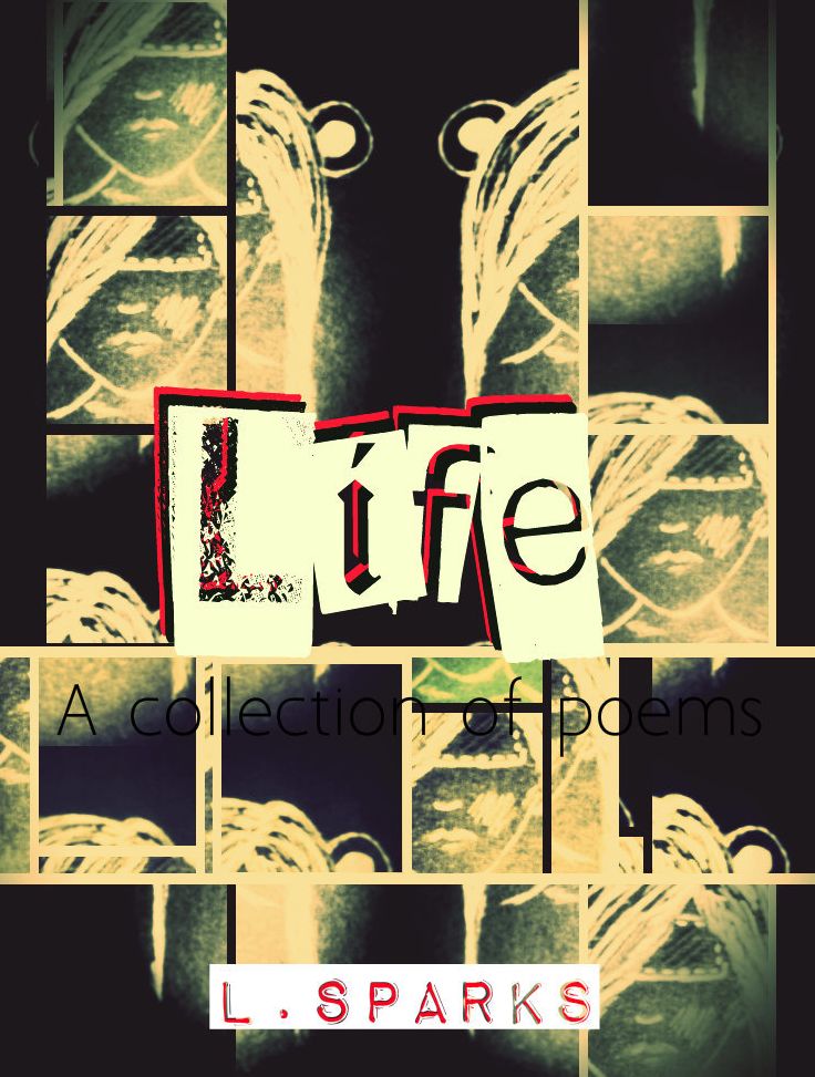 Life: A Collection of Poems