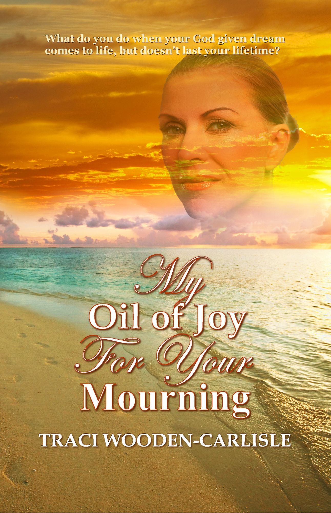 My Oil of Joy For Your Mourning
