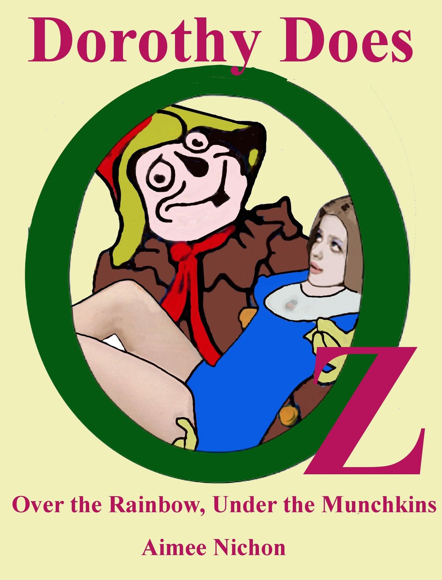 Dorothy Does Oz: Over the Rainbow, Under the Munchkins