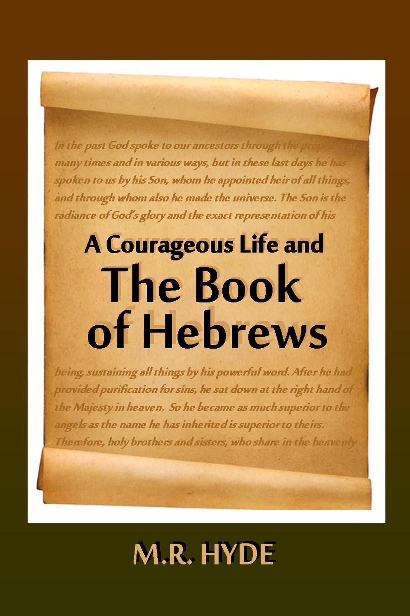 A Courageous Life and the Book of Hebrews