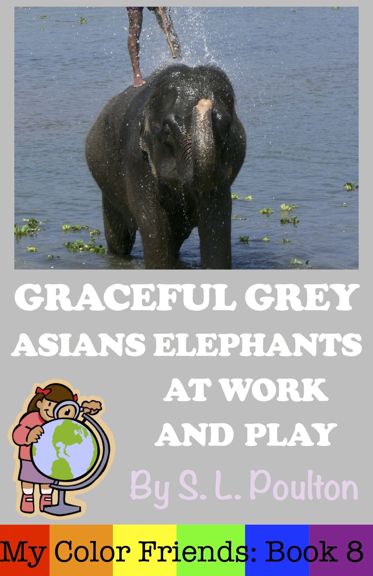Graceful Grey, Asian Elephants at Work and Play