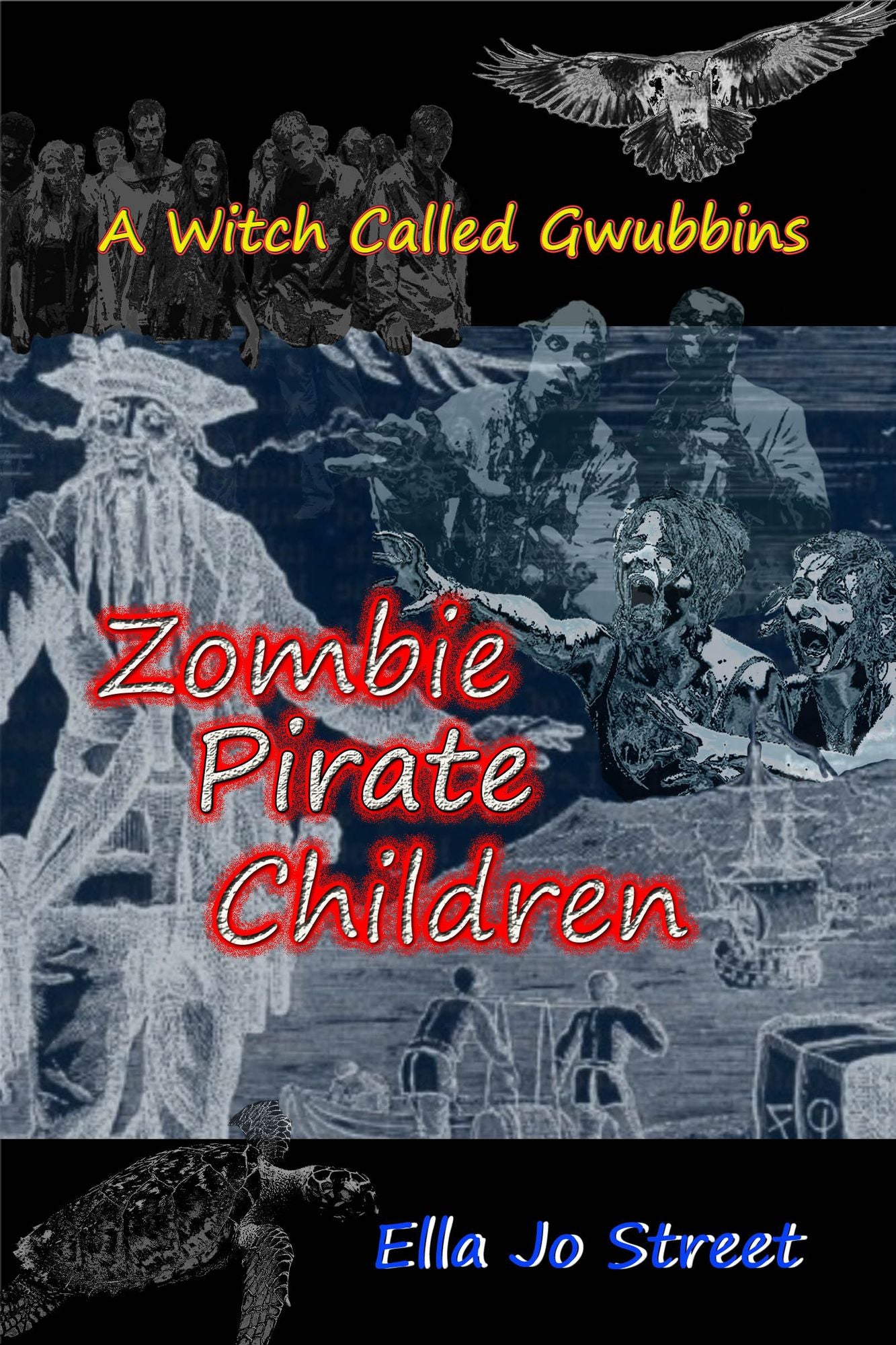 Zombie Pirate Children (A Witch Called Gwubbins Series)