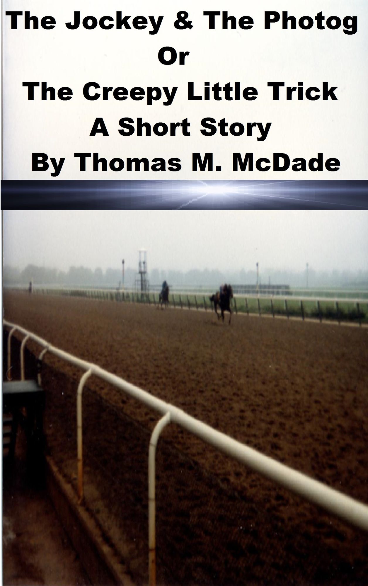 The Jockey & the Photog Or The Creepy Little Trick