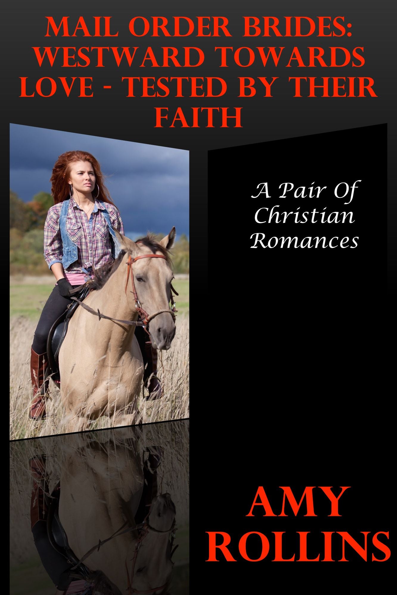 Mail Order Brides: Westward Towards Love -- Tested By Their Faith (A Pair Of Christian Romances)