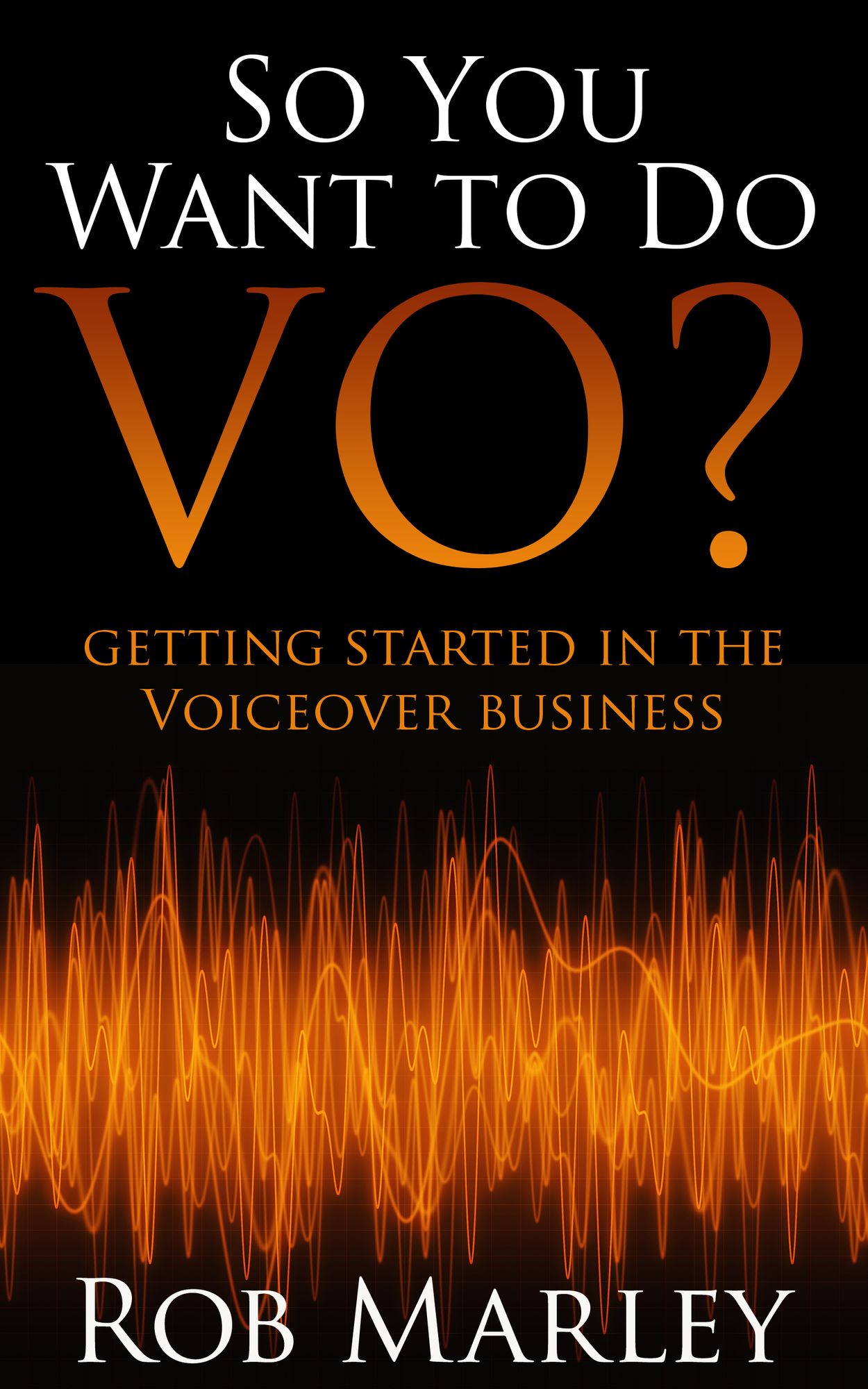 So You Want To Do VO? Getting Started in the Voiceover Business