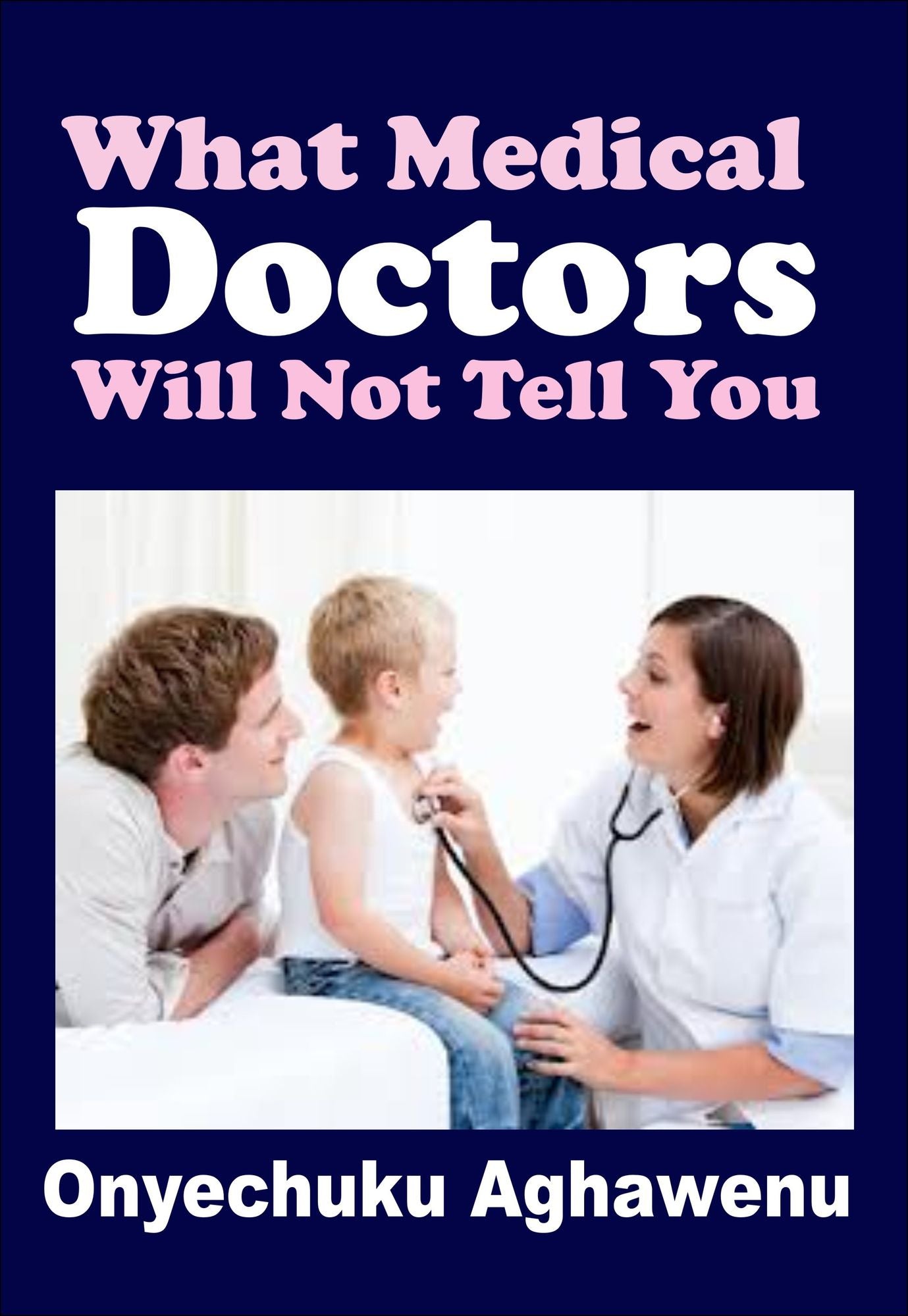 What Medical Doctors Will Not Tell You