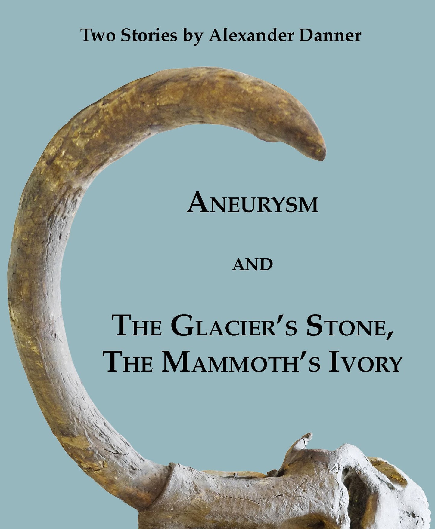 "Aneurysm" and "The Glacier's Stone, the Mammoth's Ivory": Two Stories