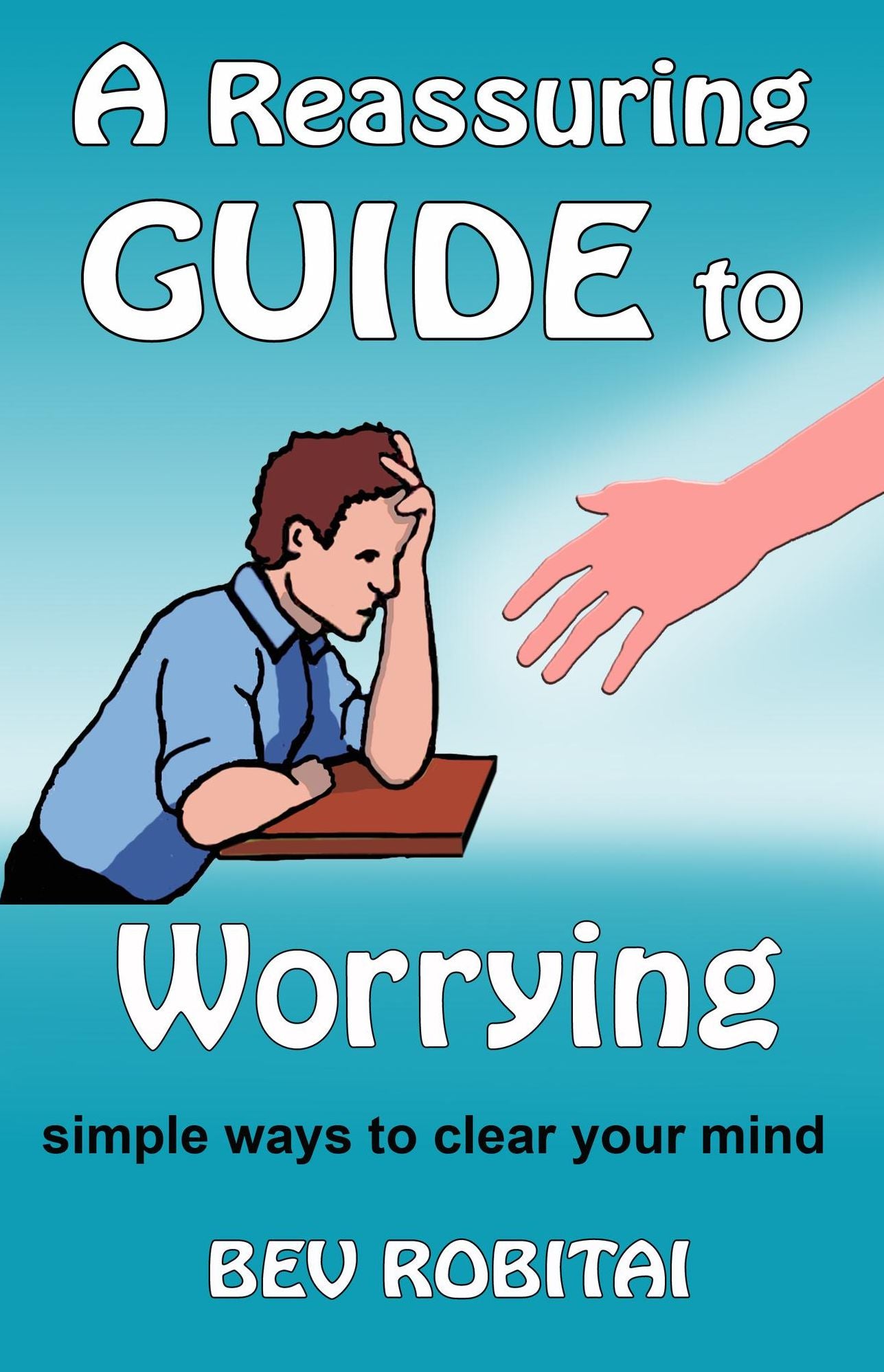 A Reassuring Guide to Worrying
