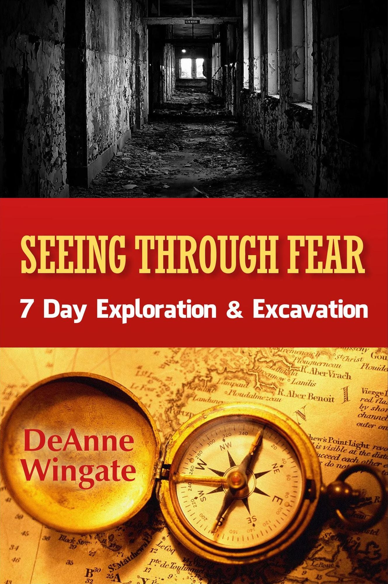 Seeing Through Fear: 7 Day Exploration & Excavation