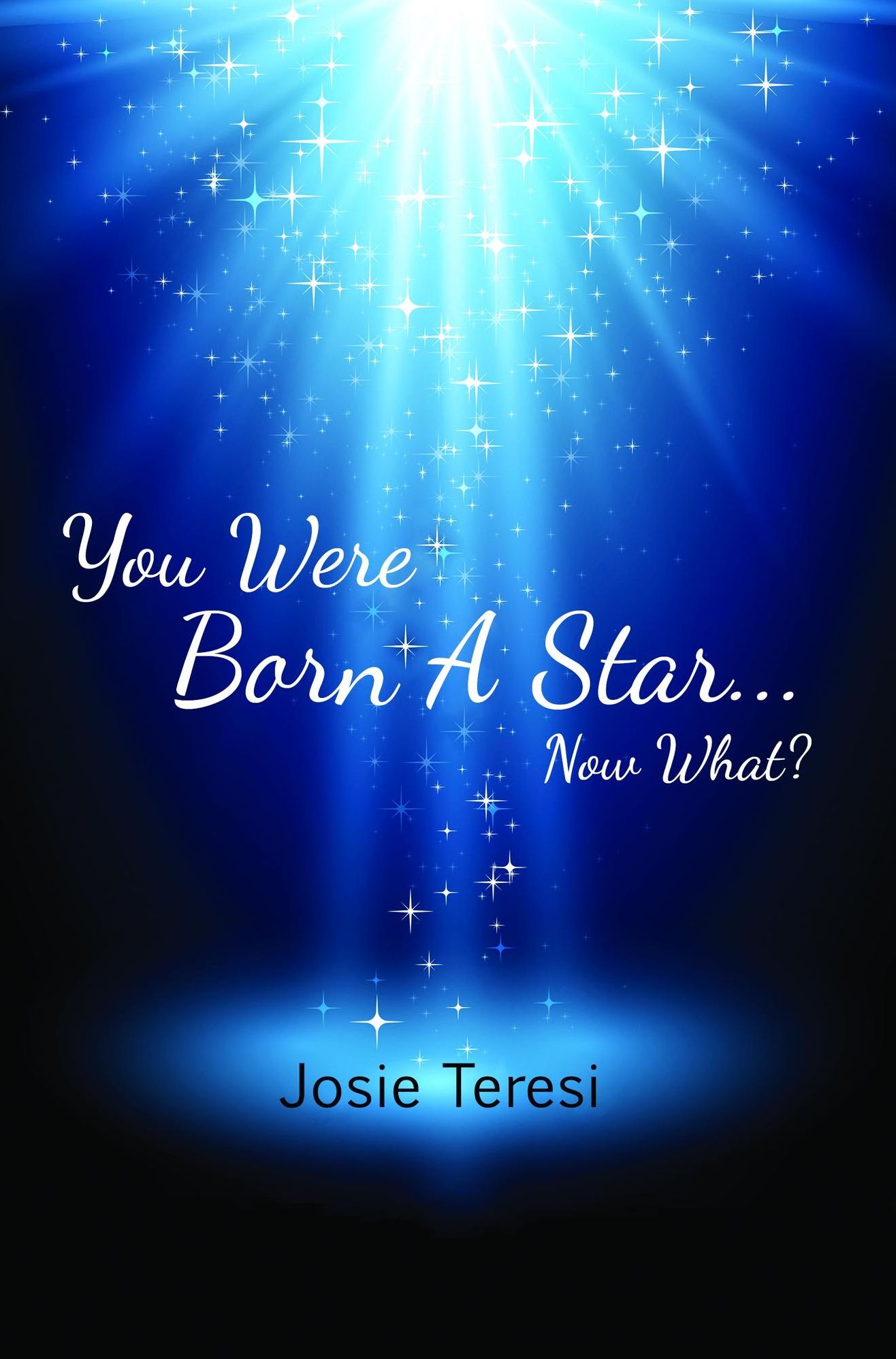 You Were Born a Star: Now What?