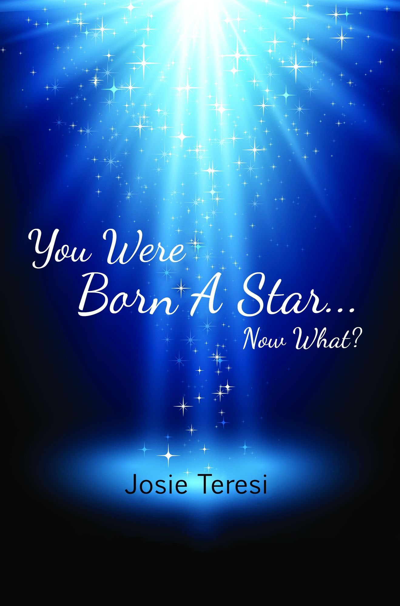You Were Born a Star: Now What?