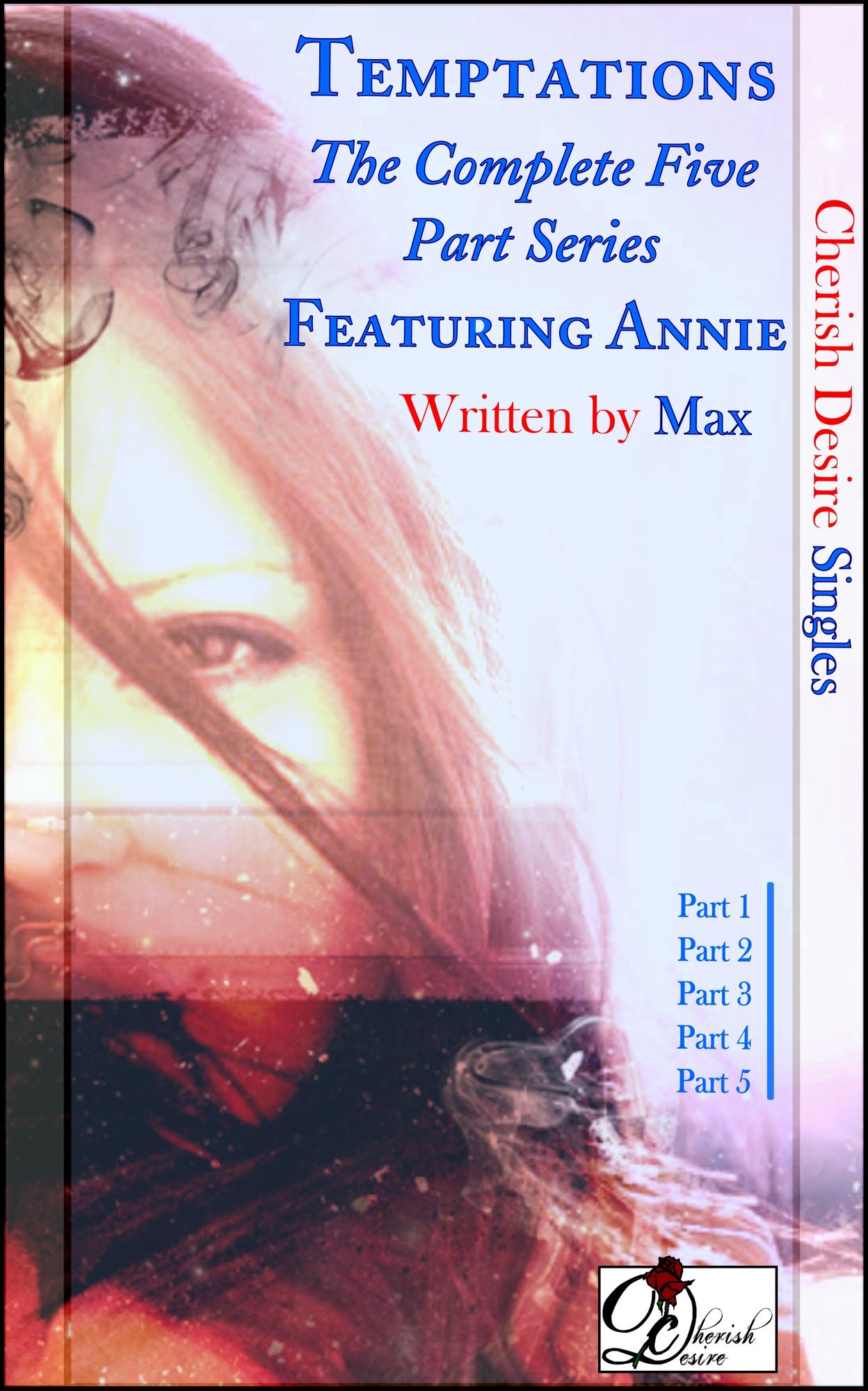 Cherish Desire Singles: Temptations (The Complete Five Part Series) featuring Annie