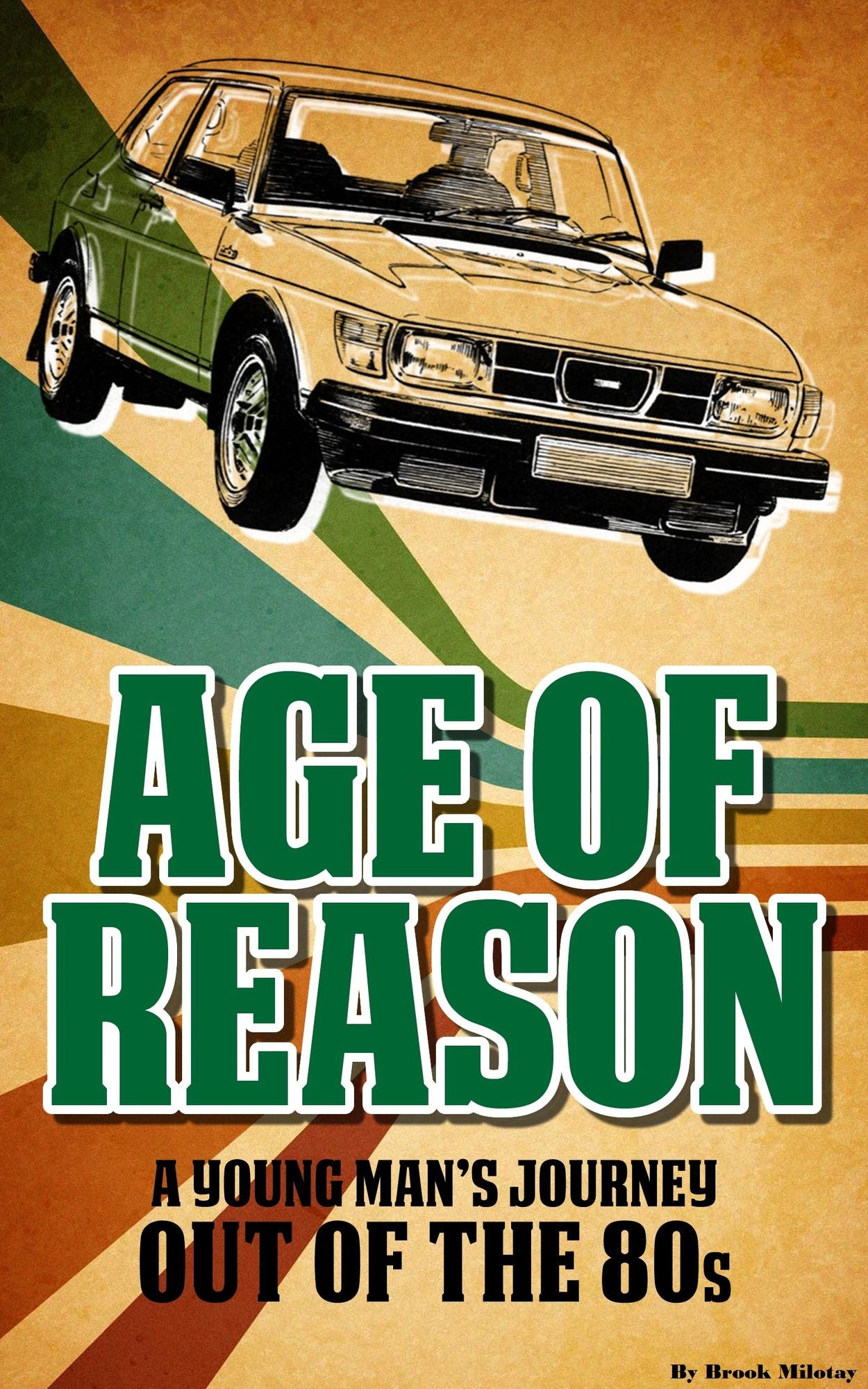 Age of Reason: A Young Man's Journey Out of the 80s