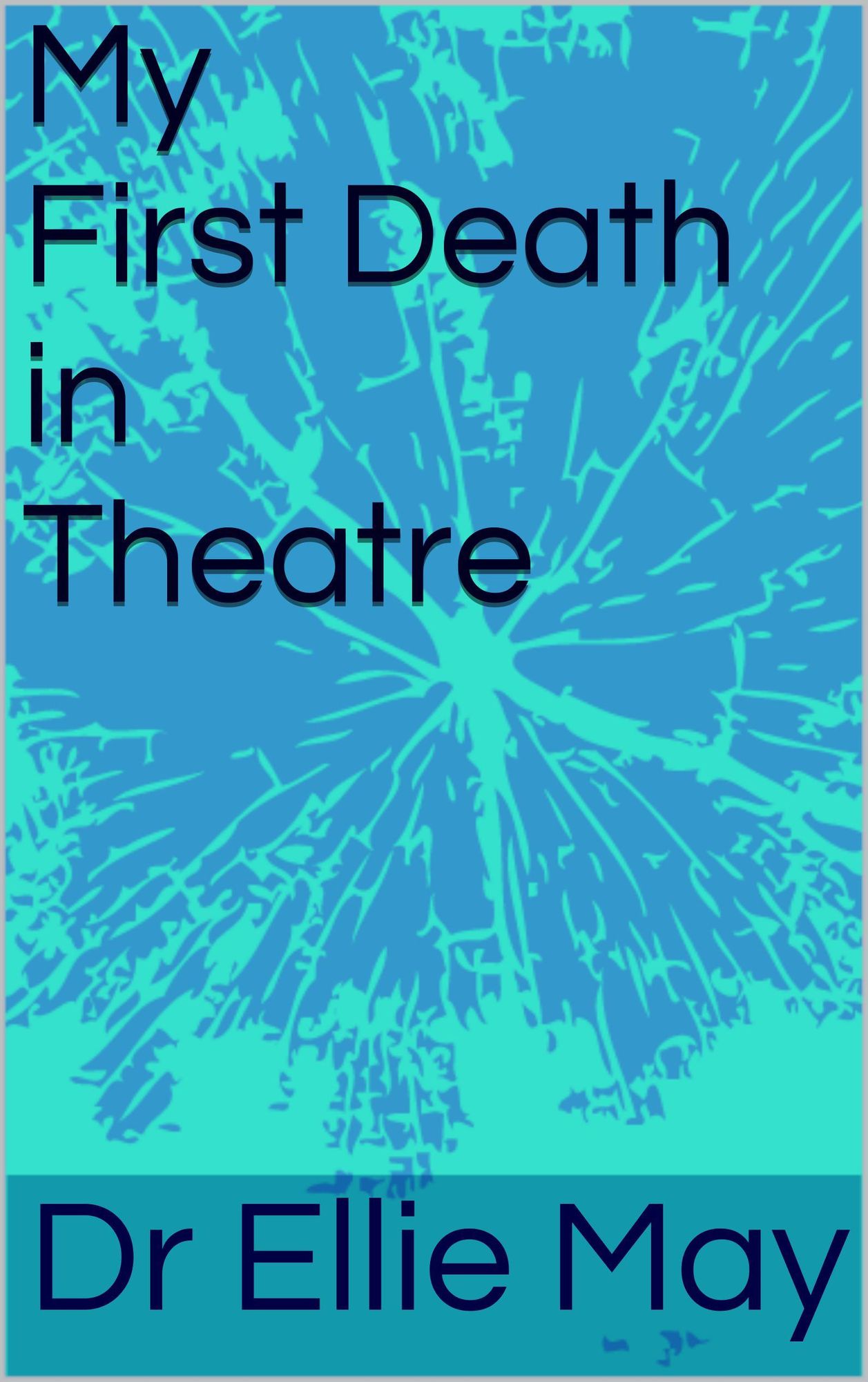 My First Death in Theatre