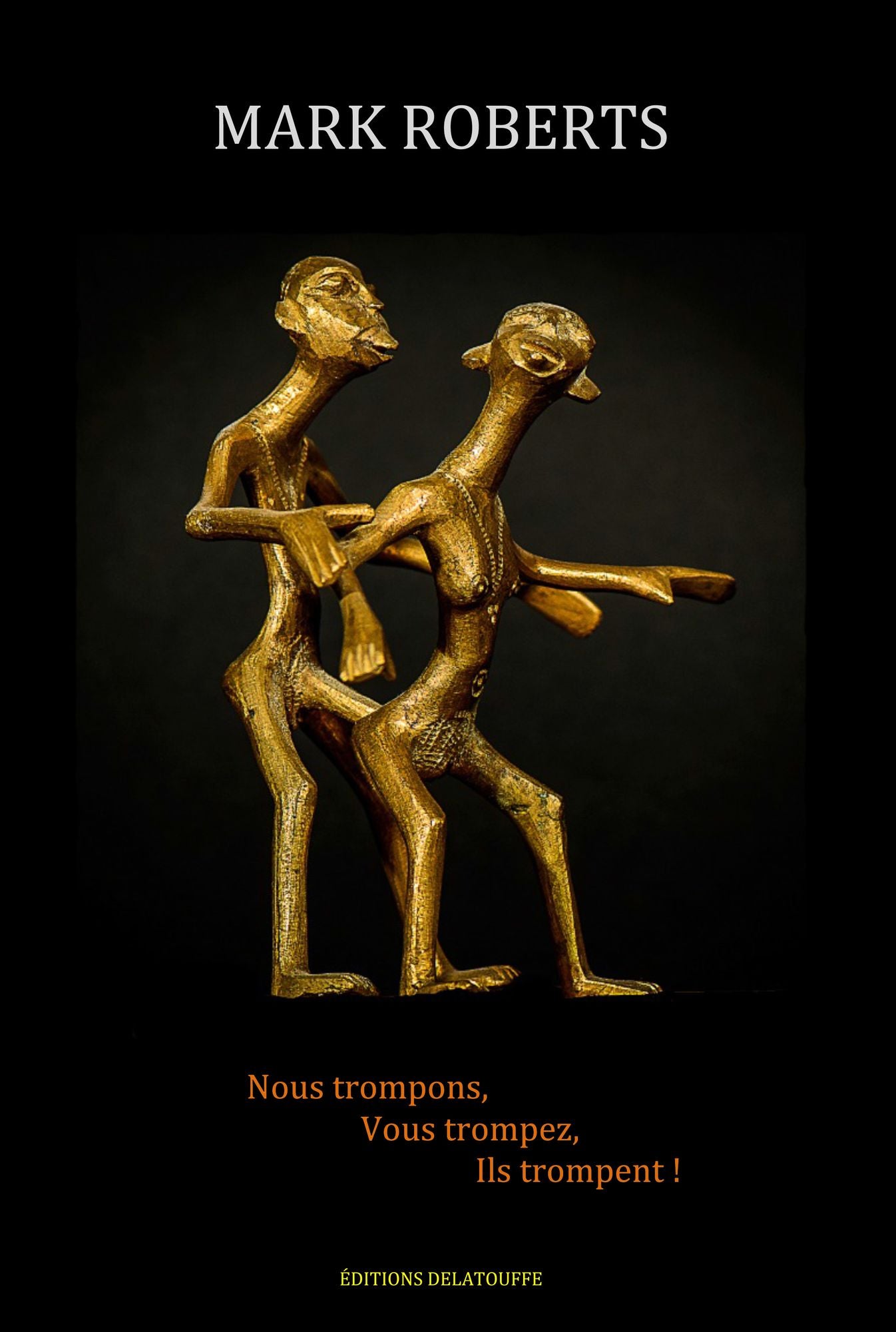 Nous trompons, vous trompez, ils trompent !