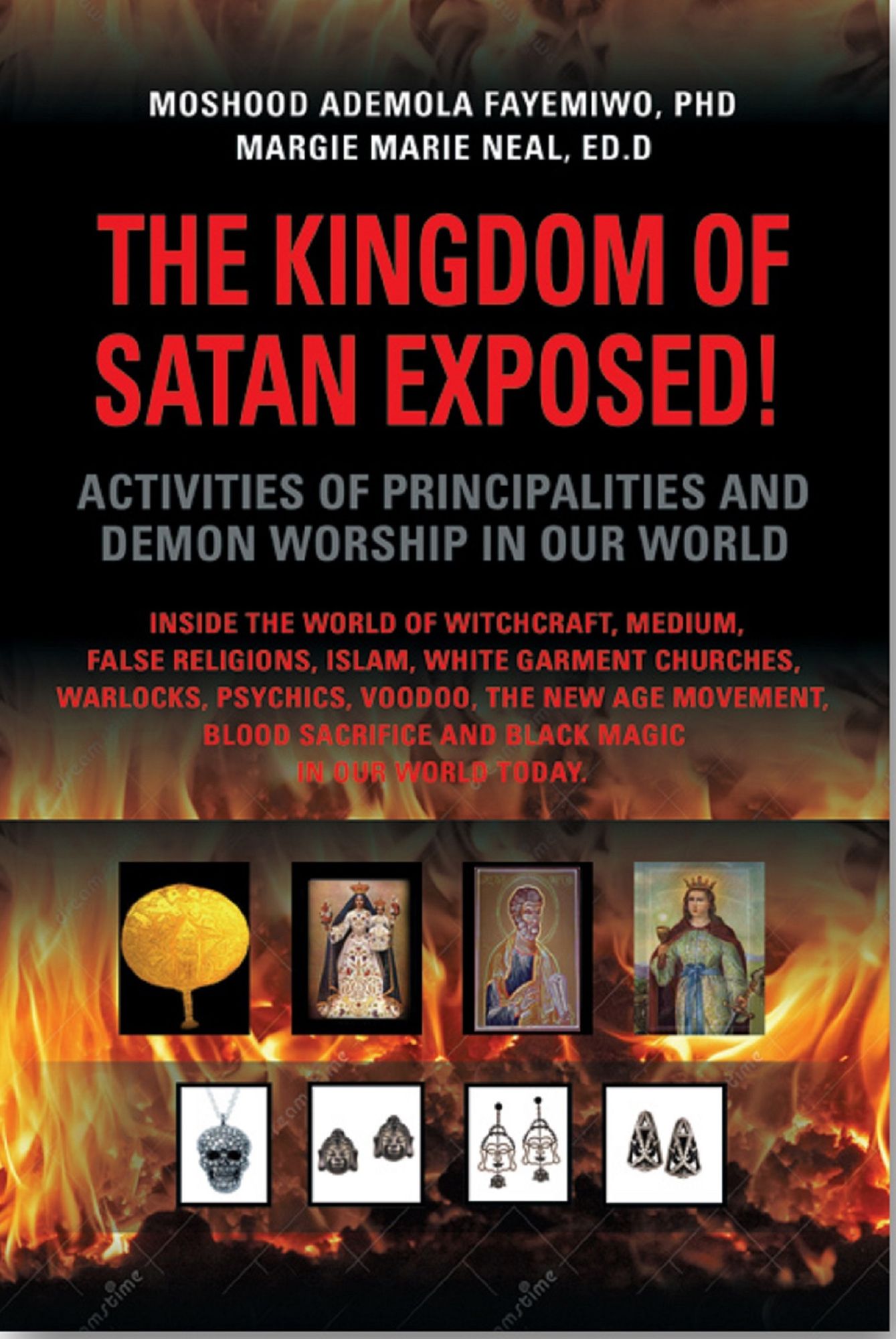 The Kingdom of Satan Exposed! Activities of Principalities and Demon Worship in our World