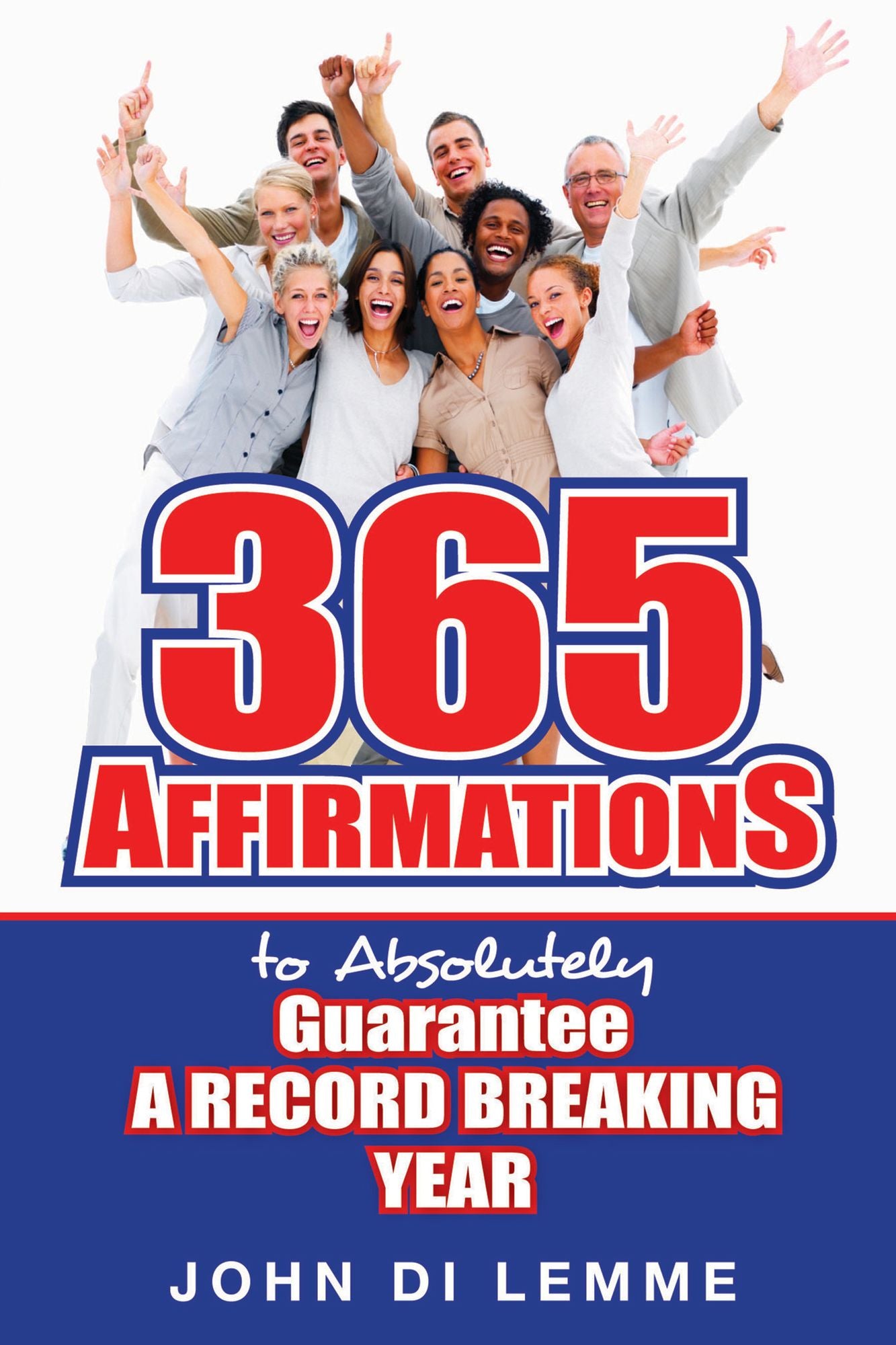 365 Affirmations to Absolutely Guarantee a Record-Breaking Year