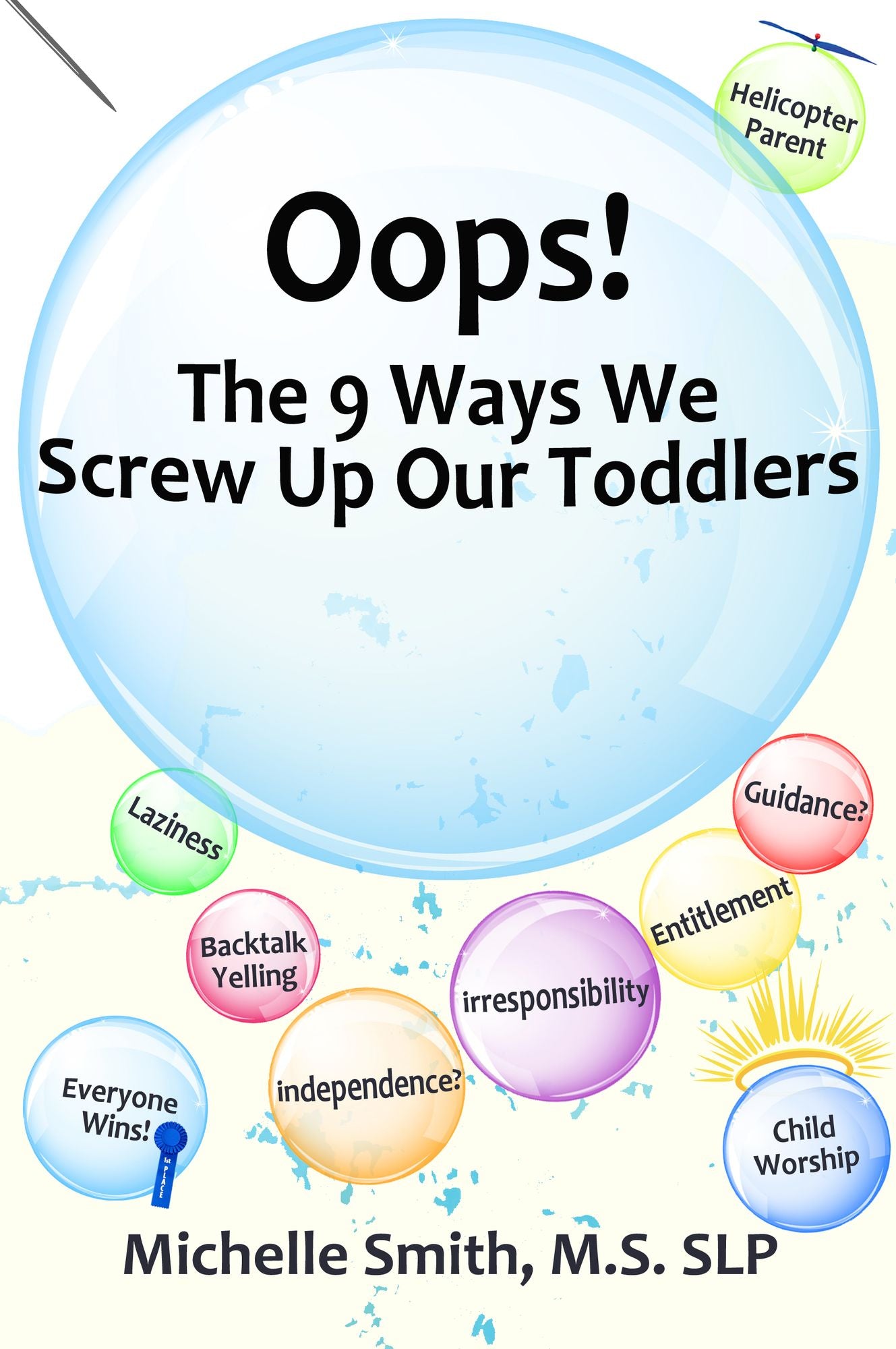 Oops! The 9 Ways We Screw Up Our Toddlers