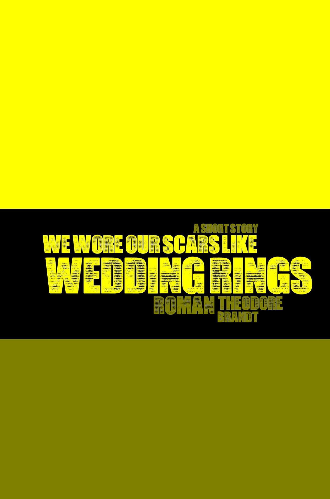 We Wore Our Scars like Wedding Rings