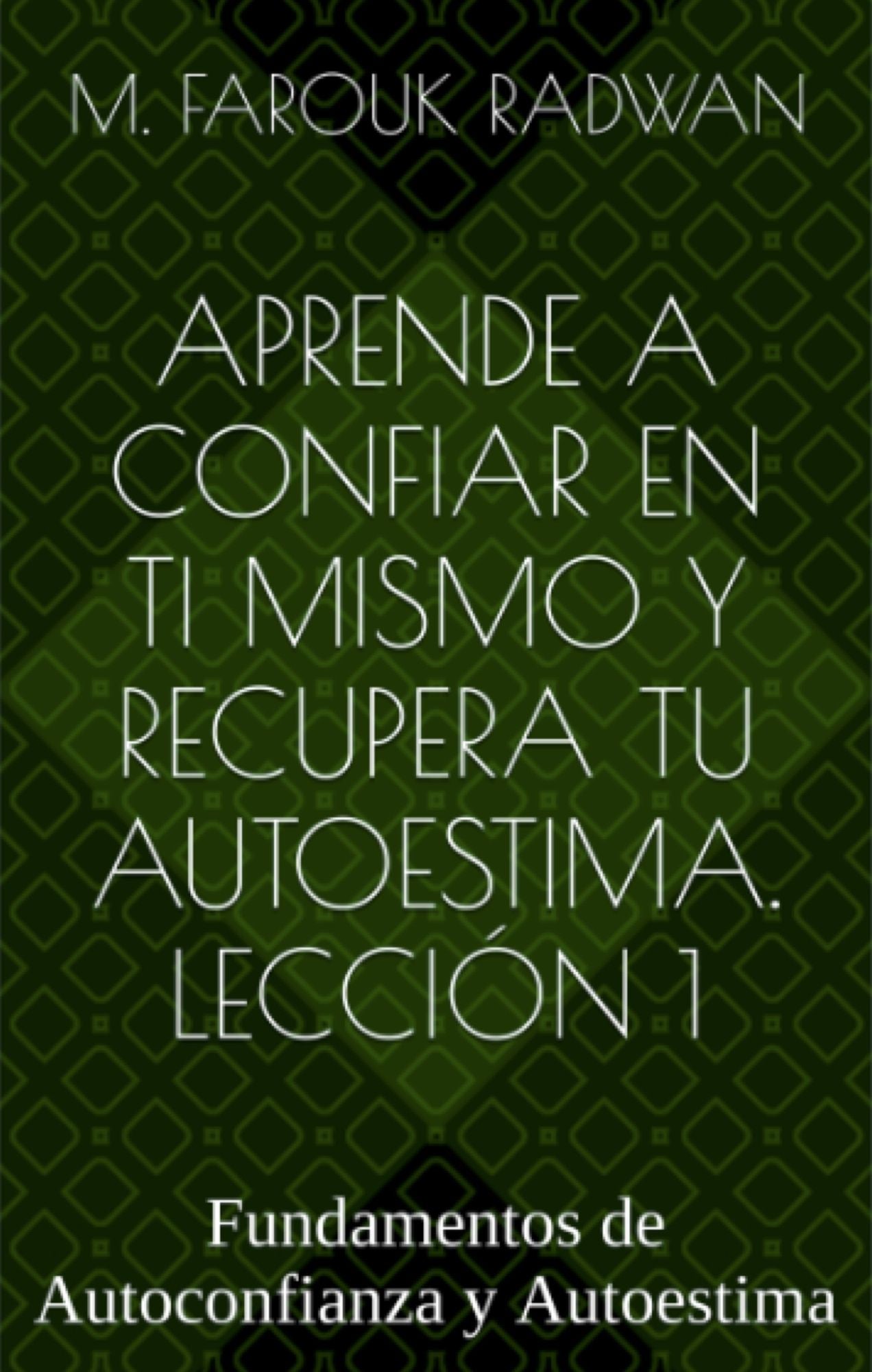 Aprende a Confiar en Ti Mismo y Recupera Tu Autoestima: Primera Lección Gratis
