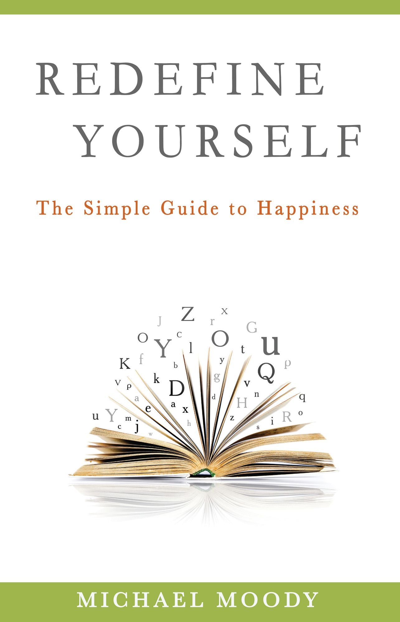 Redefine Yourself: The Simple Guide to Happiness