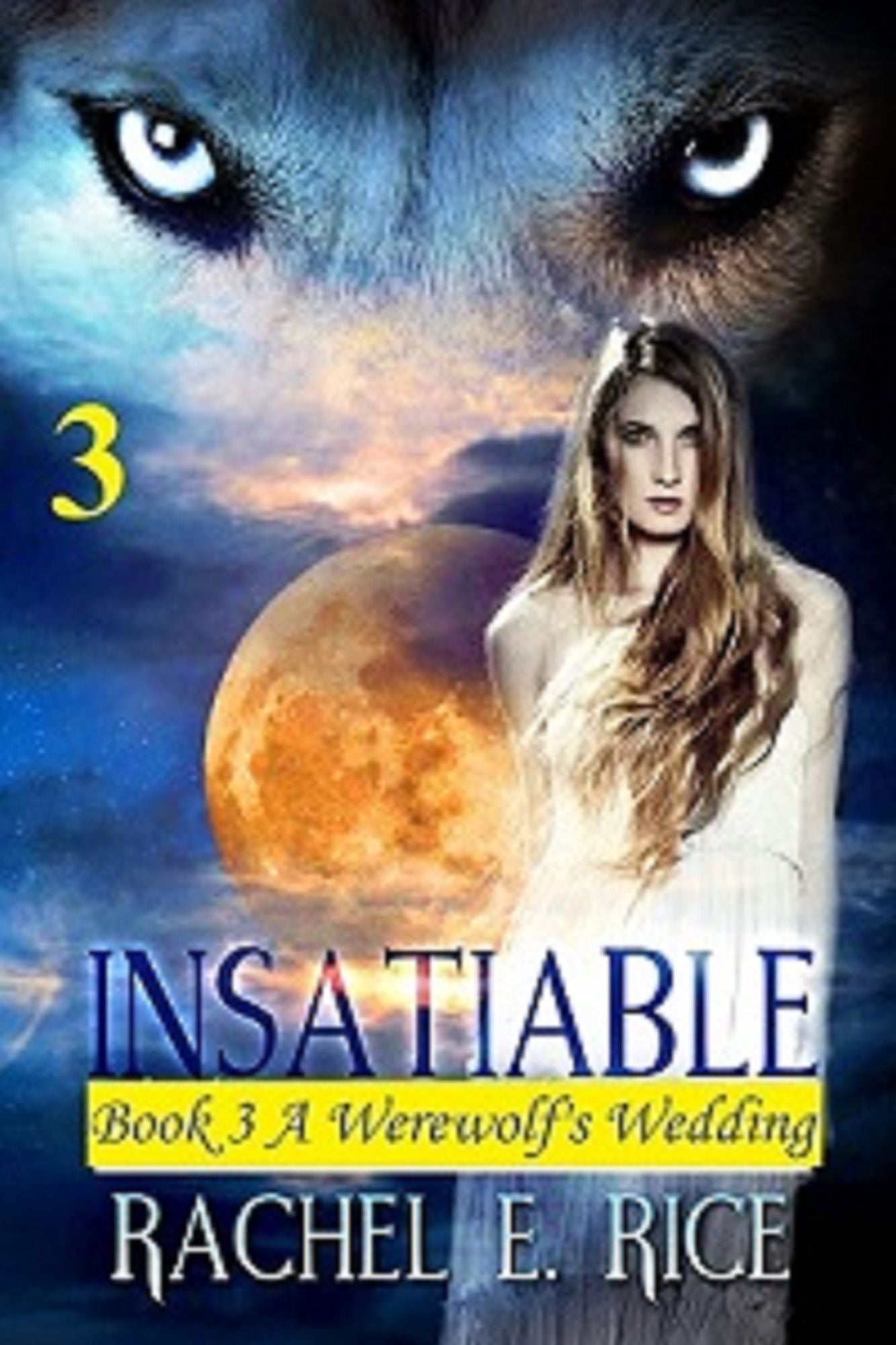 Insatiable: A Werewolf's Wedding Book 3