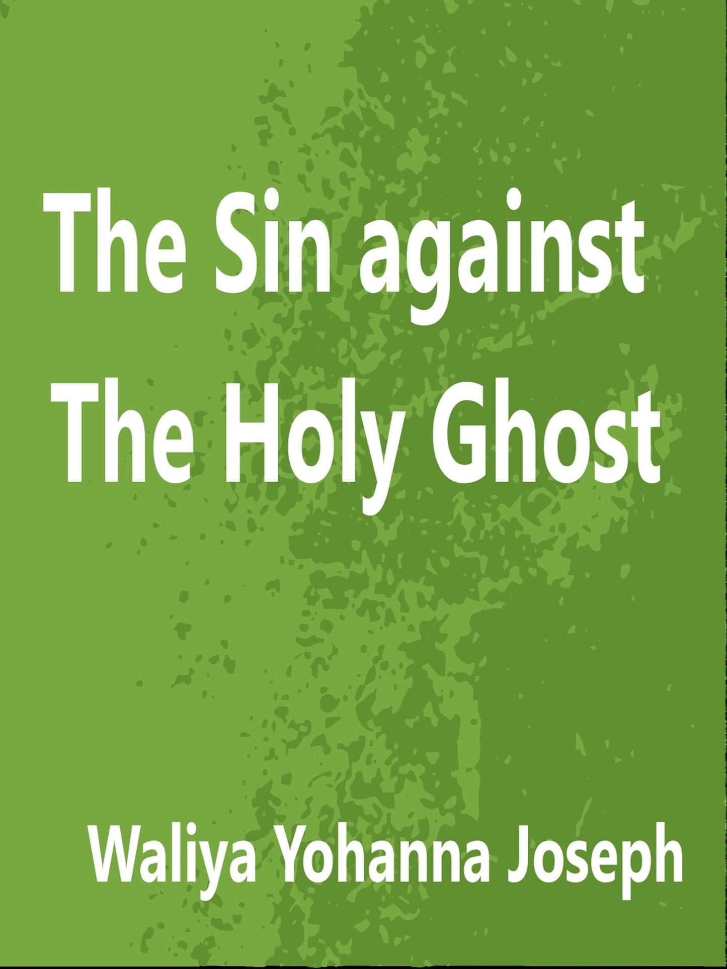 The Sin Against The Holy Ghost