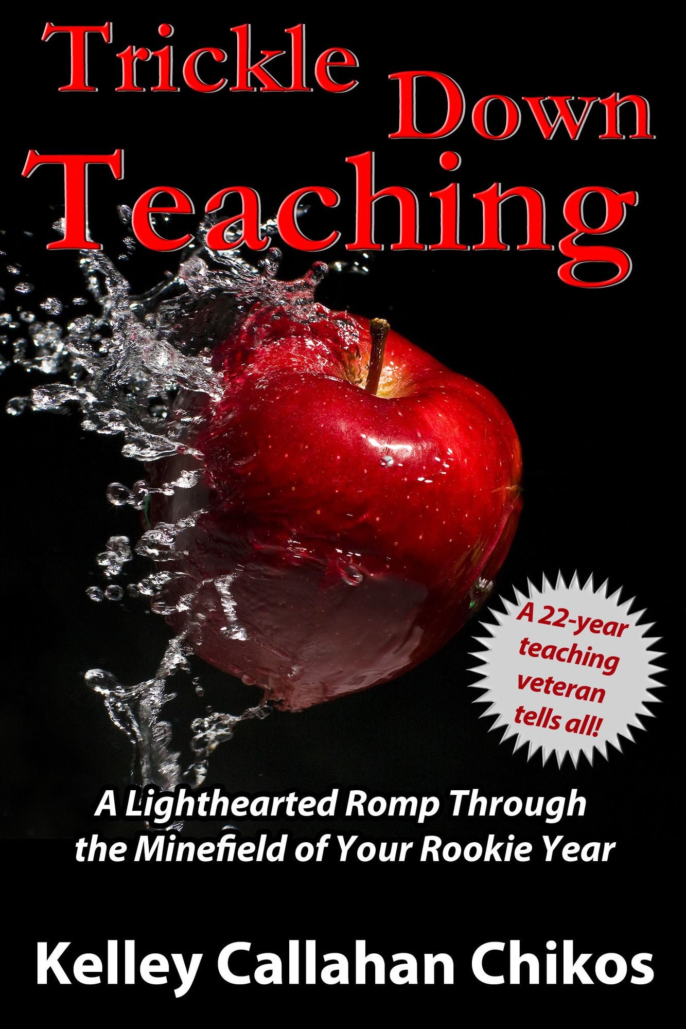 Trickle Down Teaching: A Lighthearted Romp Through the Minefield of Your Rookie Year