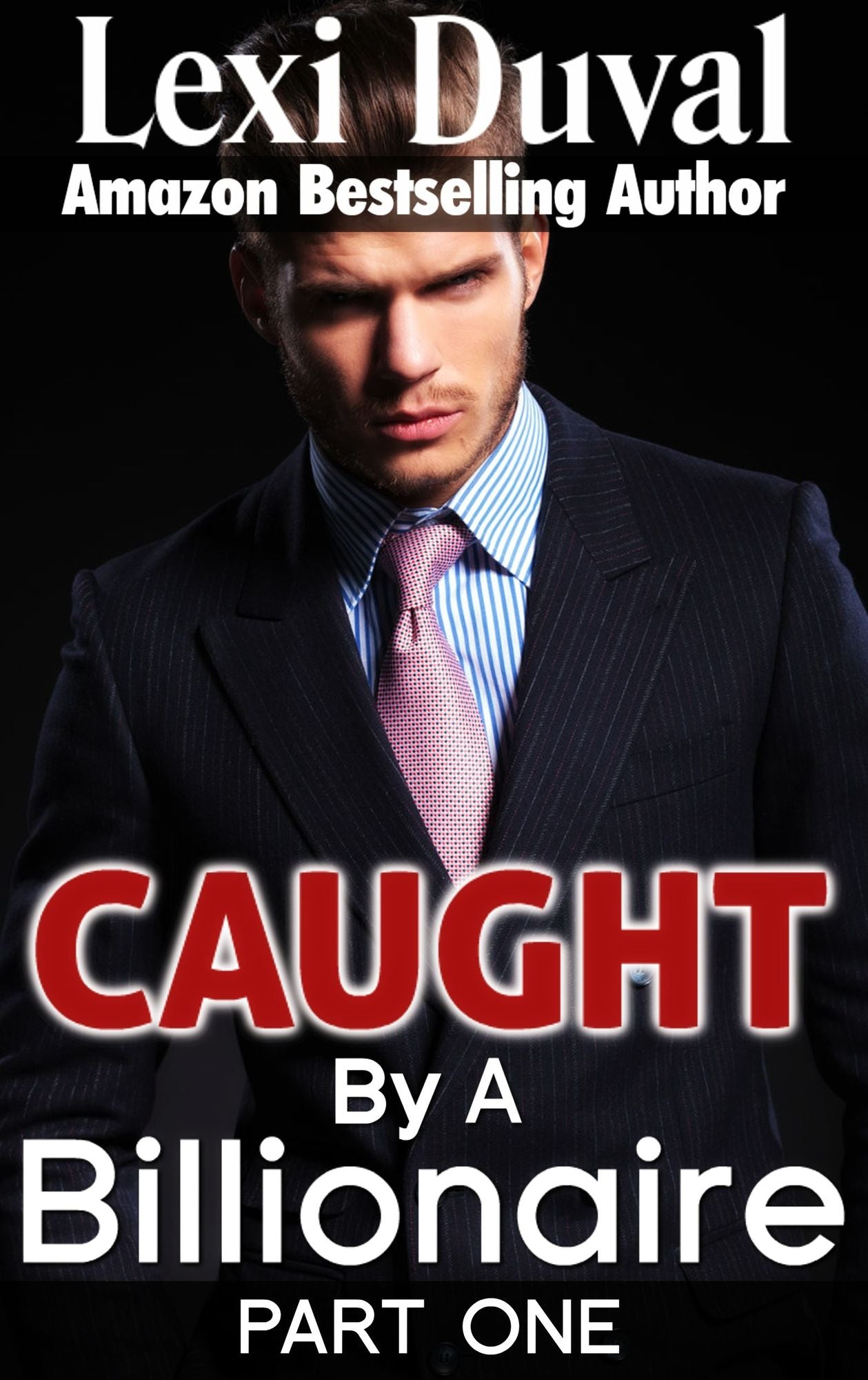 Caught By A Billionaire (Book One)