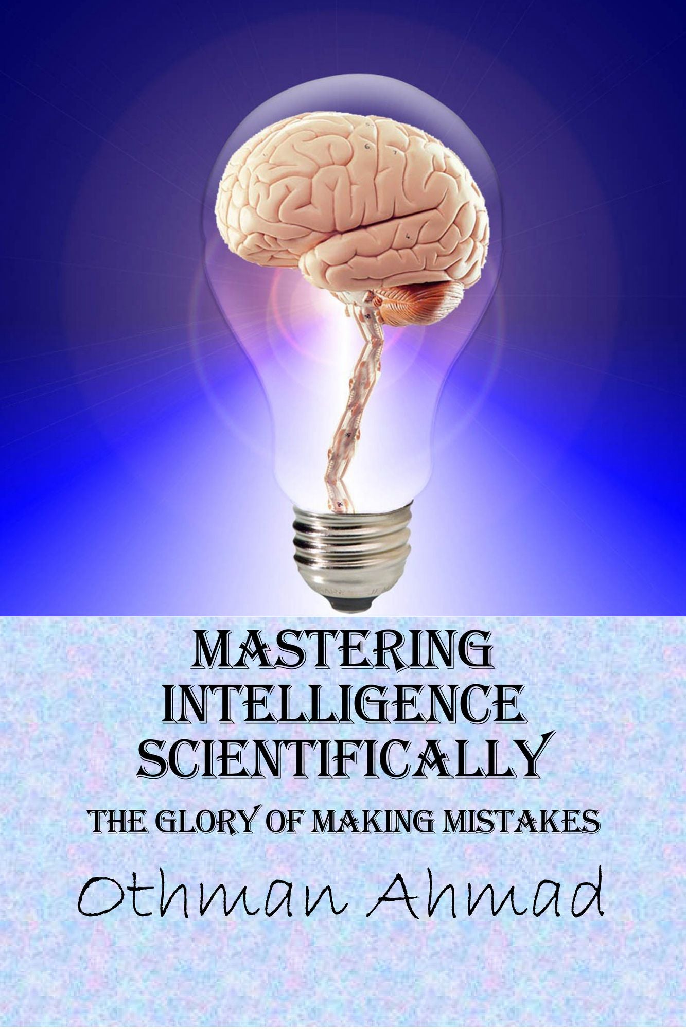 Mastering Intelligence Scientifically: The Glory of Making Mistakes