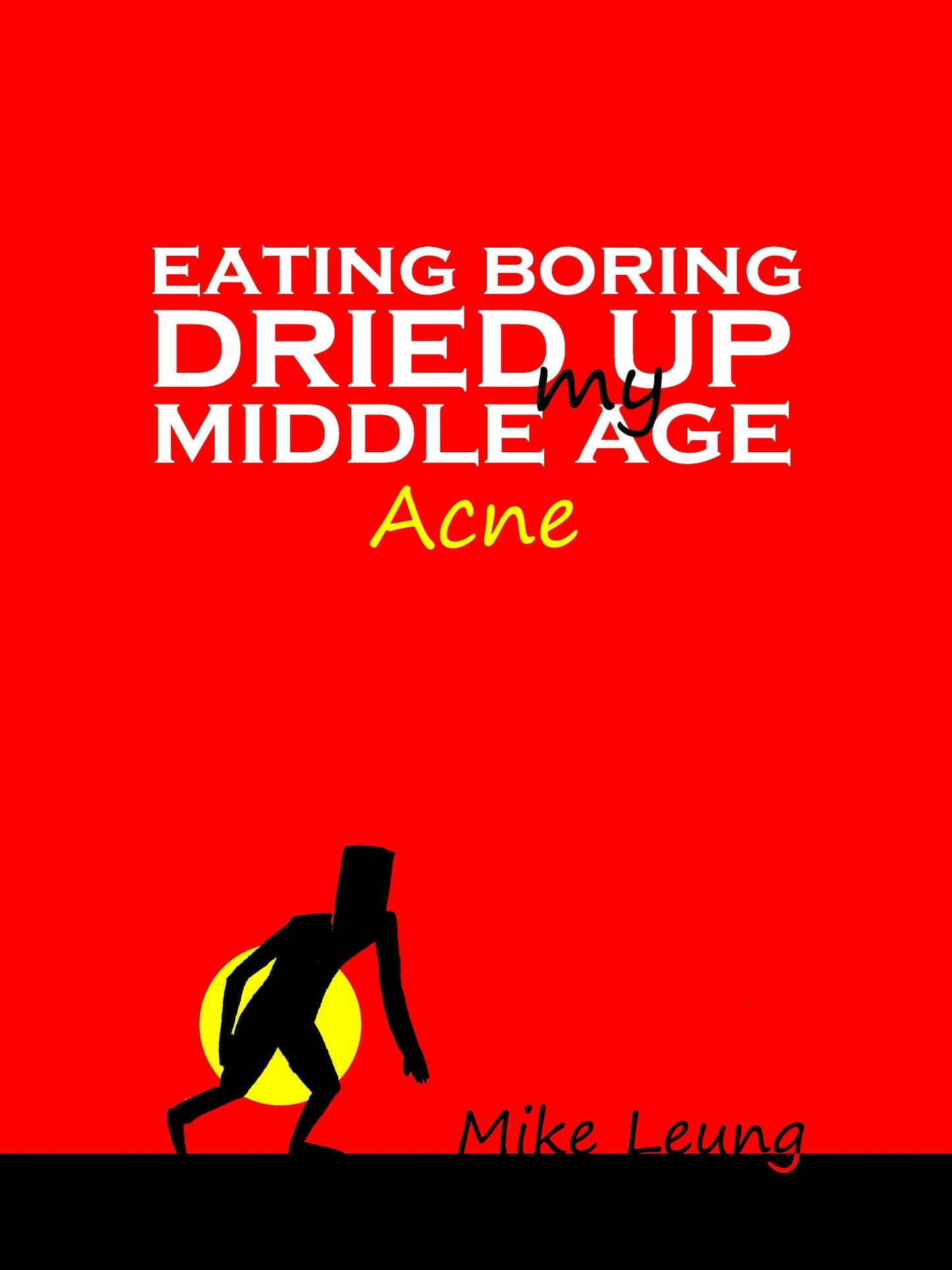 Eating Boring Dried Up My Middle Age Acne