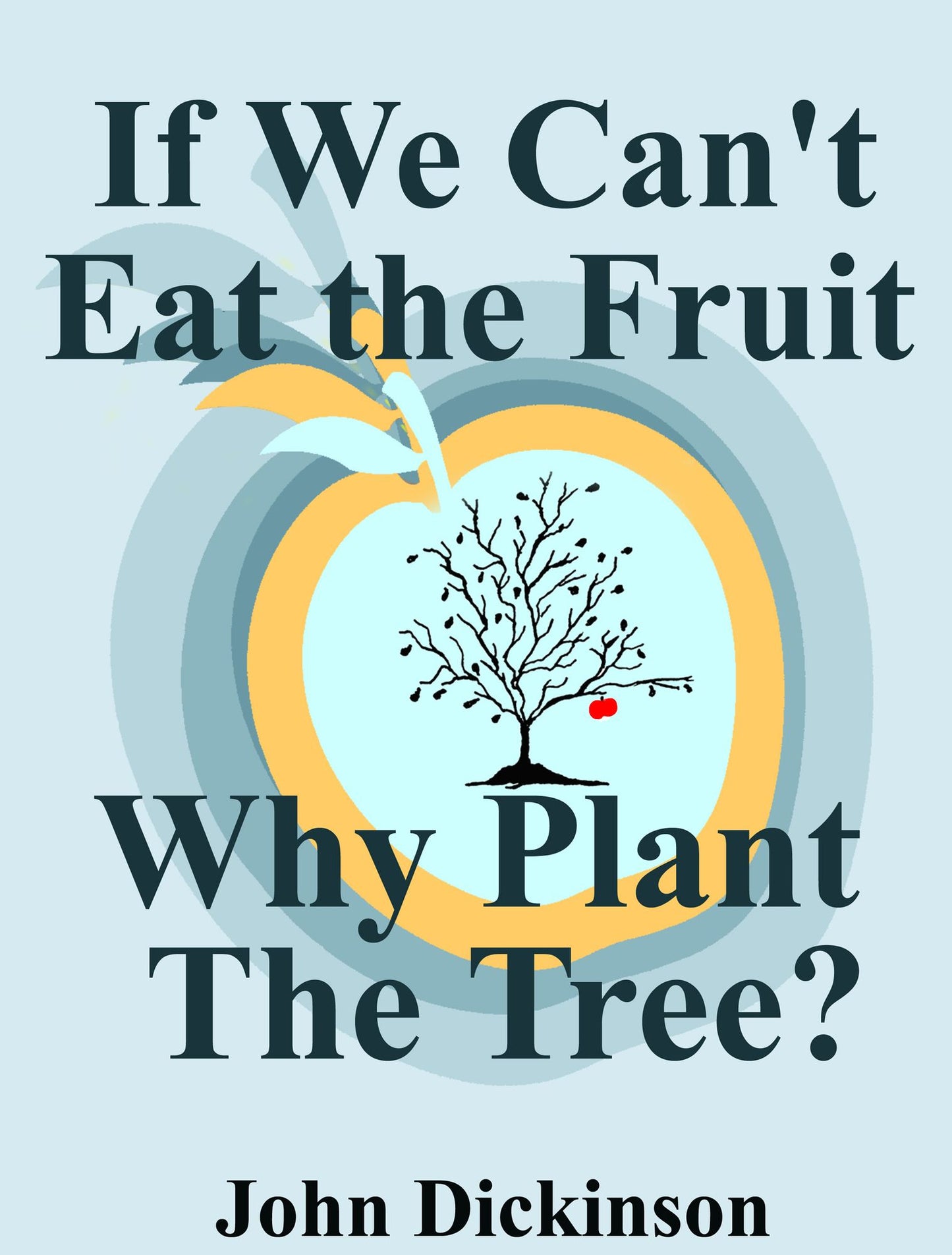 If We Can't Eat the Fruit, Why Plant the Tree
