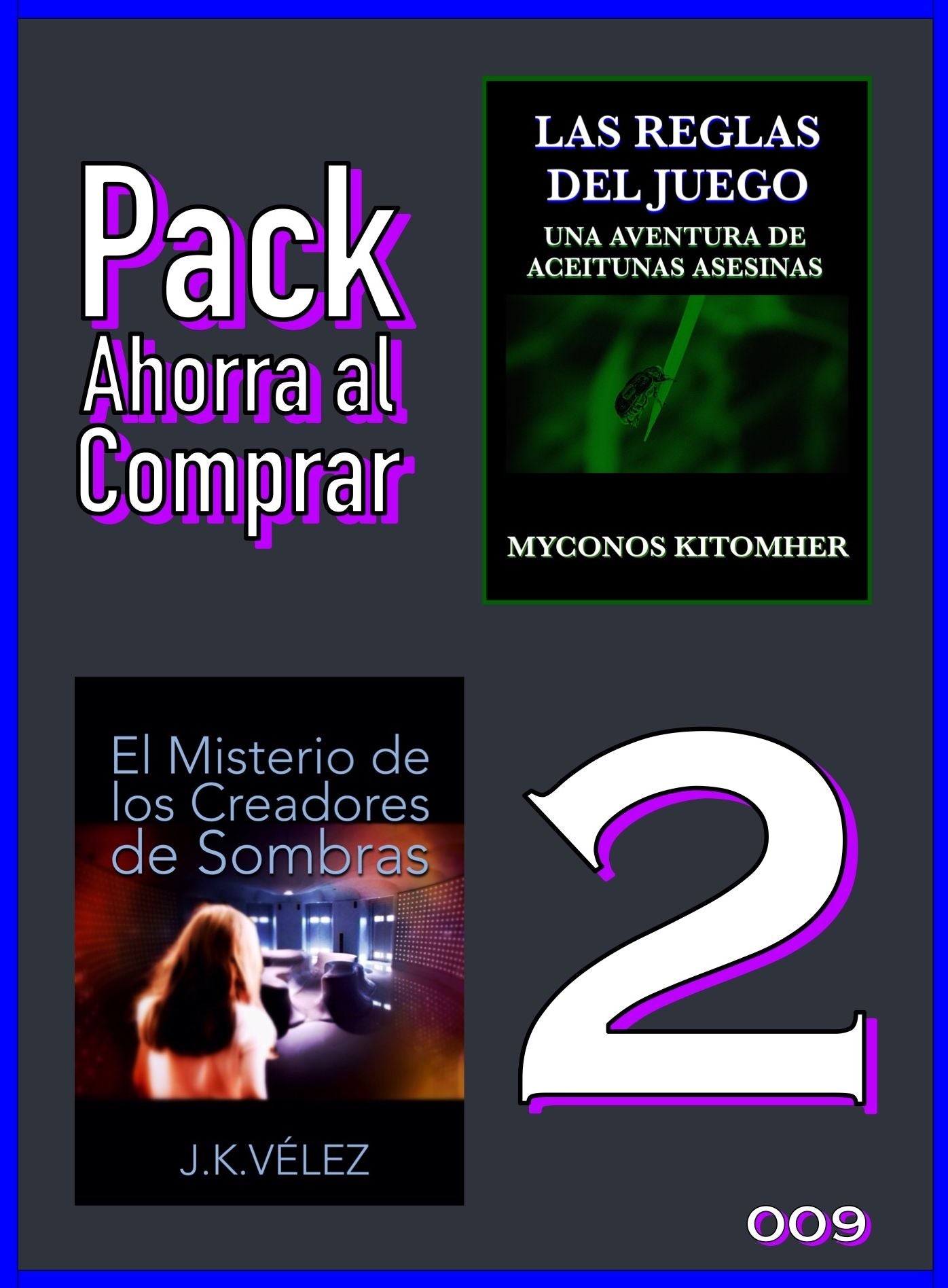 Pack Ahorra al Comprar 2: 009: Las reglas del juego & El Misterio de los Creadores de Sombras