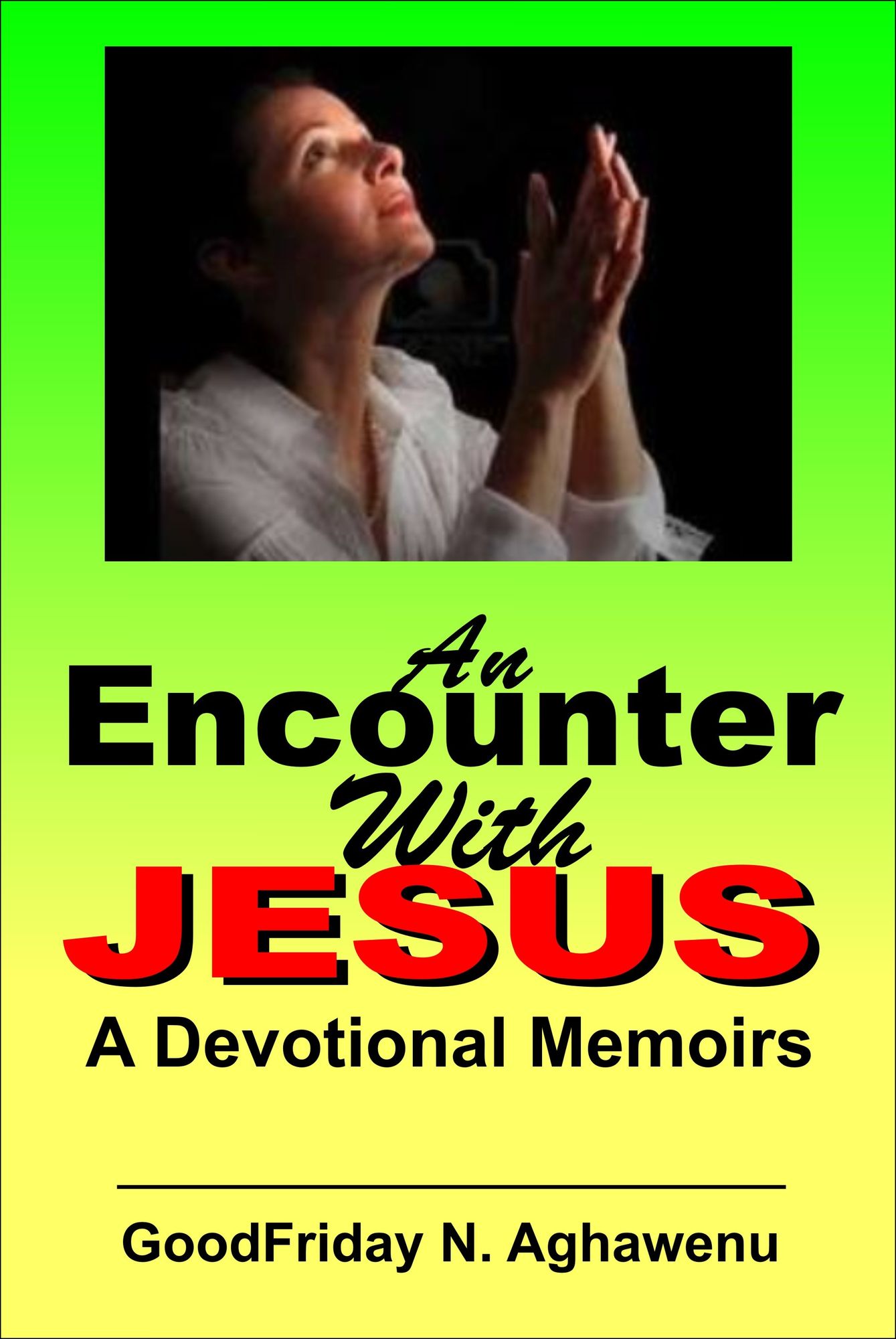 An Encounter With Jesus A Devotional Memoirs