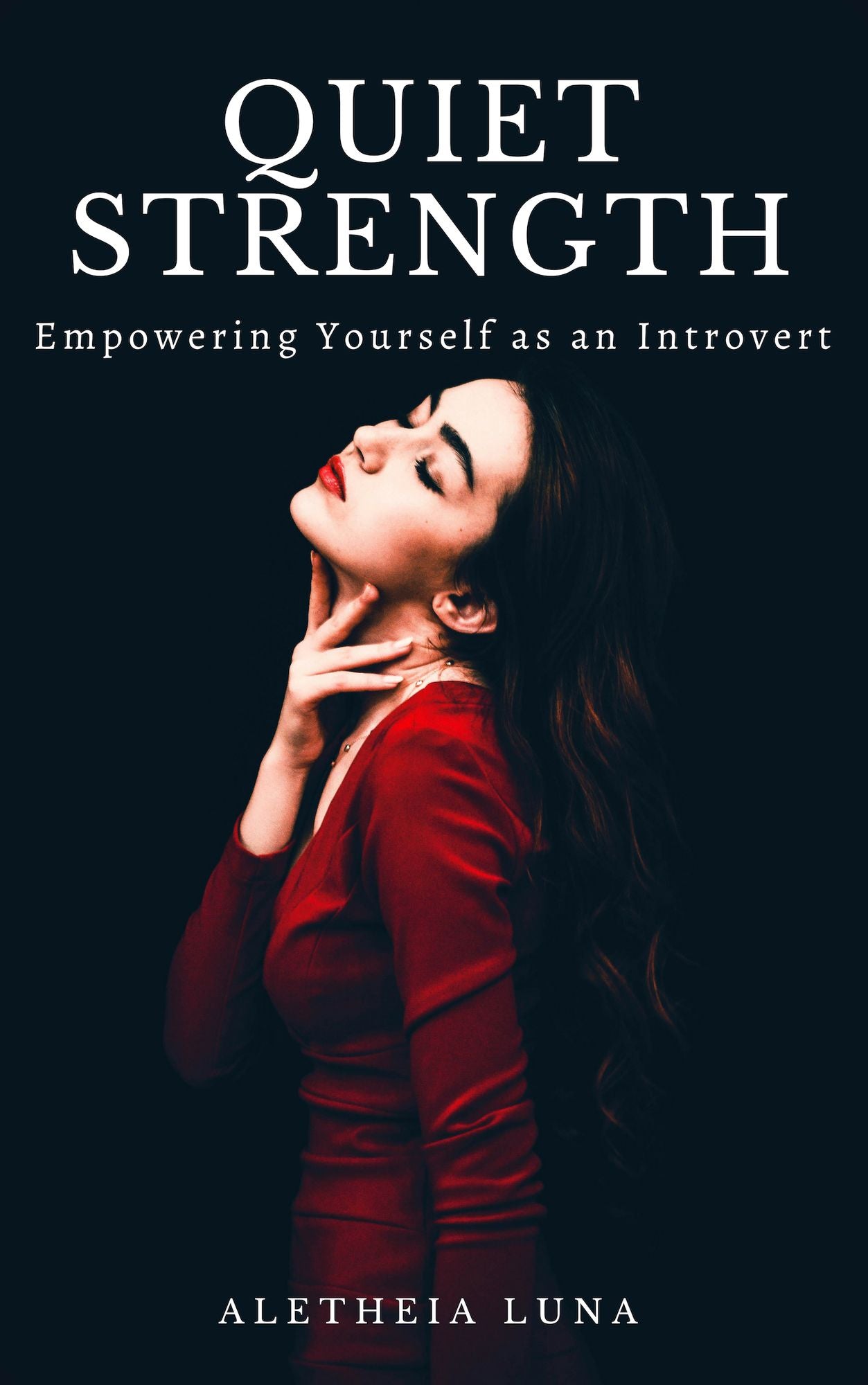 Quiet Strength: Embracing, Empowering and Honoring Yourself as an Introvert