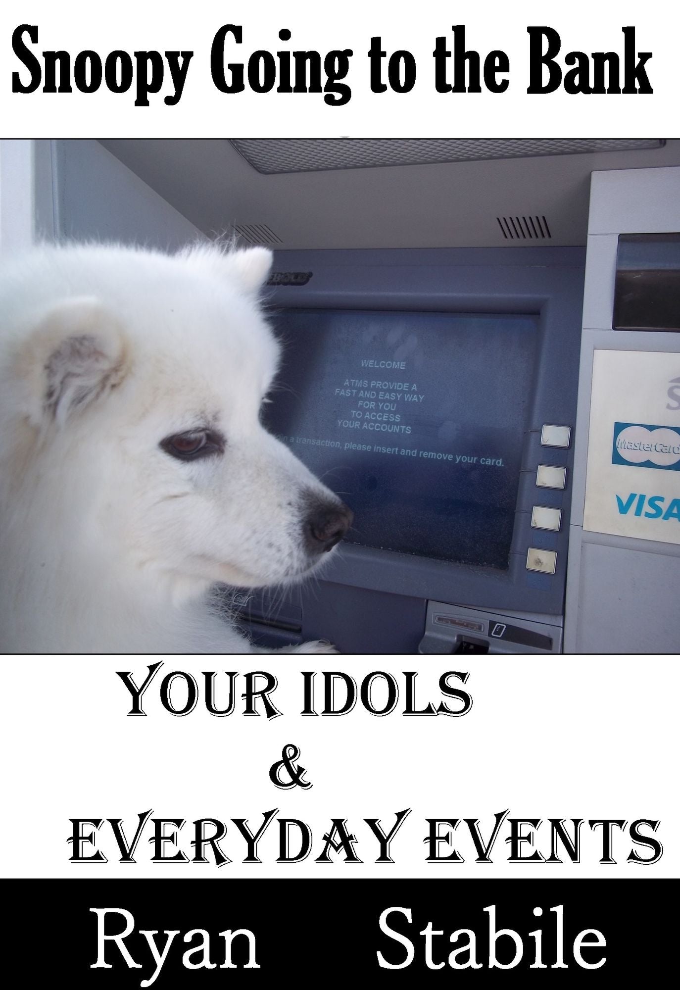Your Idols & Everyday Events: Snoopy Going to the Bank