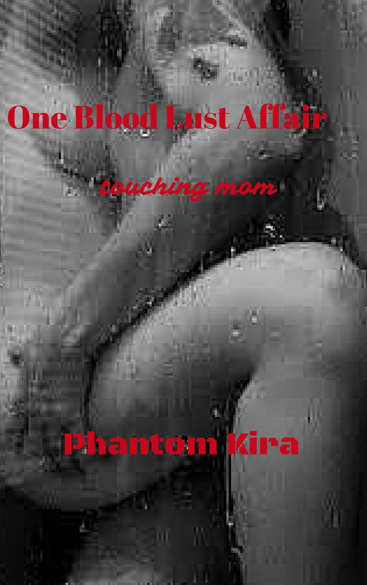 One Blood Lust Affair (1st ep. Touching Mom)
