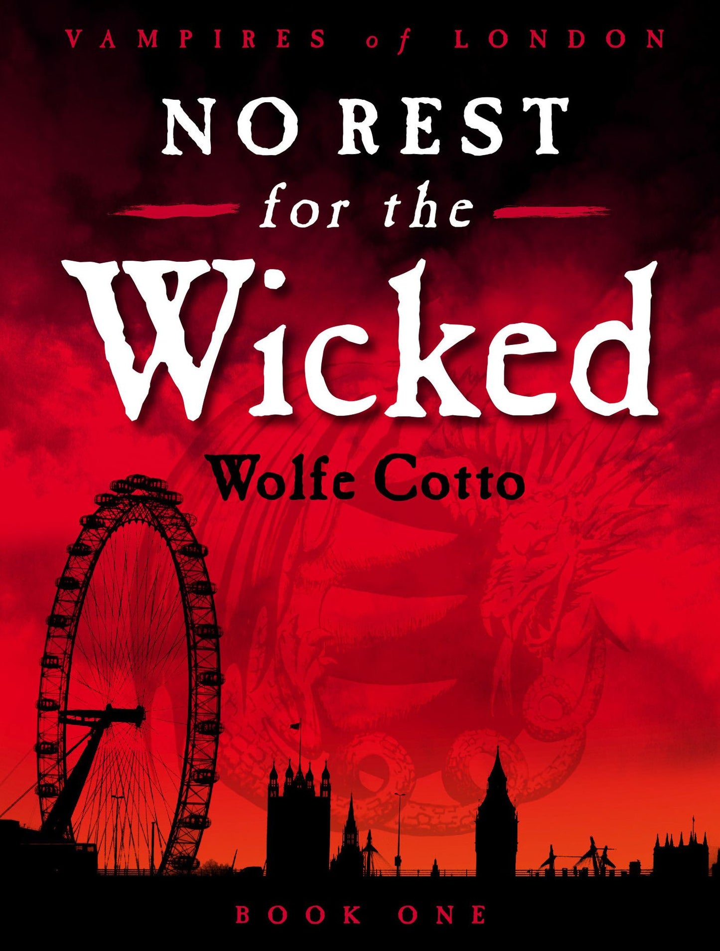 No Rest For The Wicked: Vampires of London: Book One