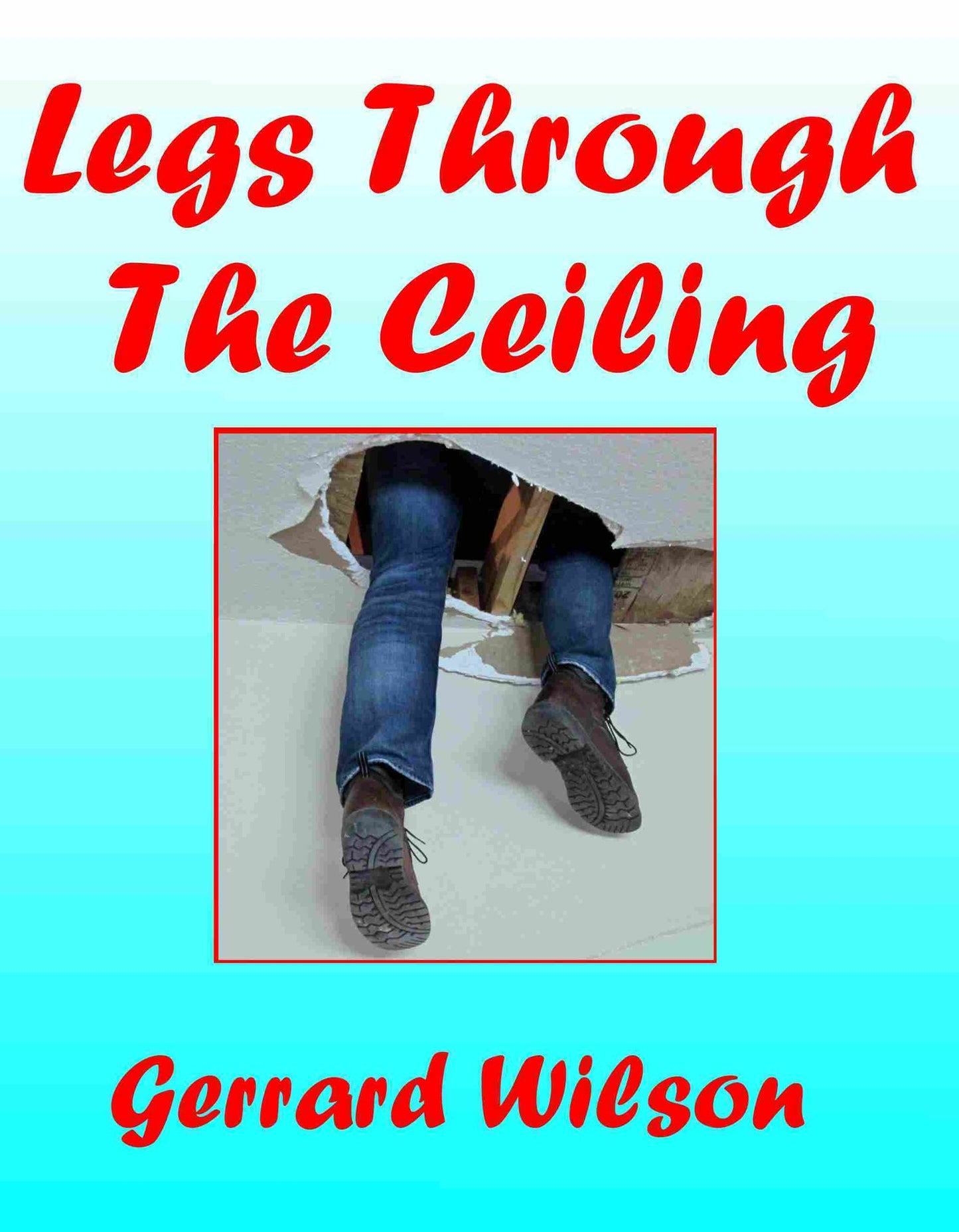 Legs Through the Ceiling