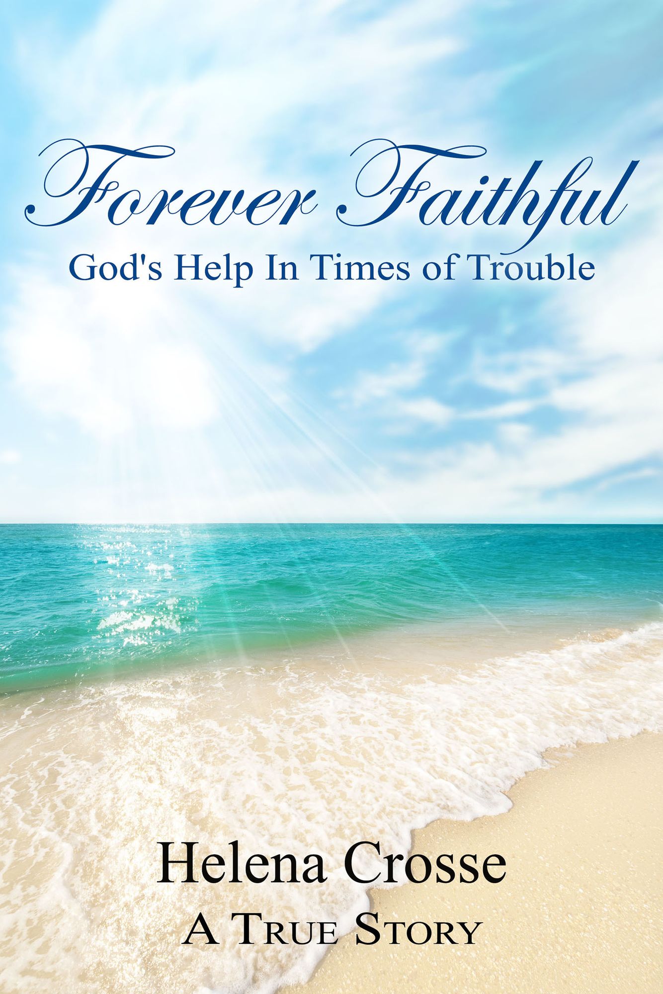 Forever Faithful, God's Help In Times of Trouble