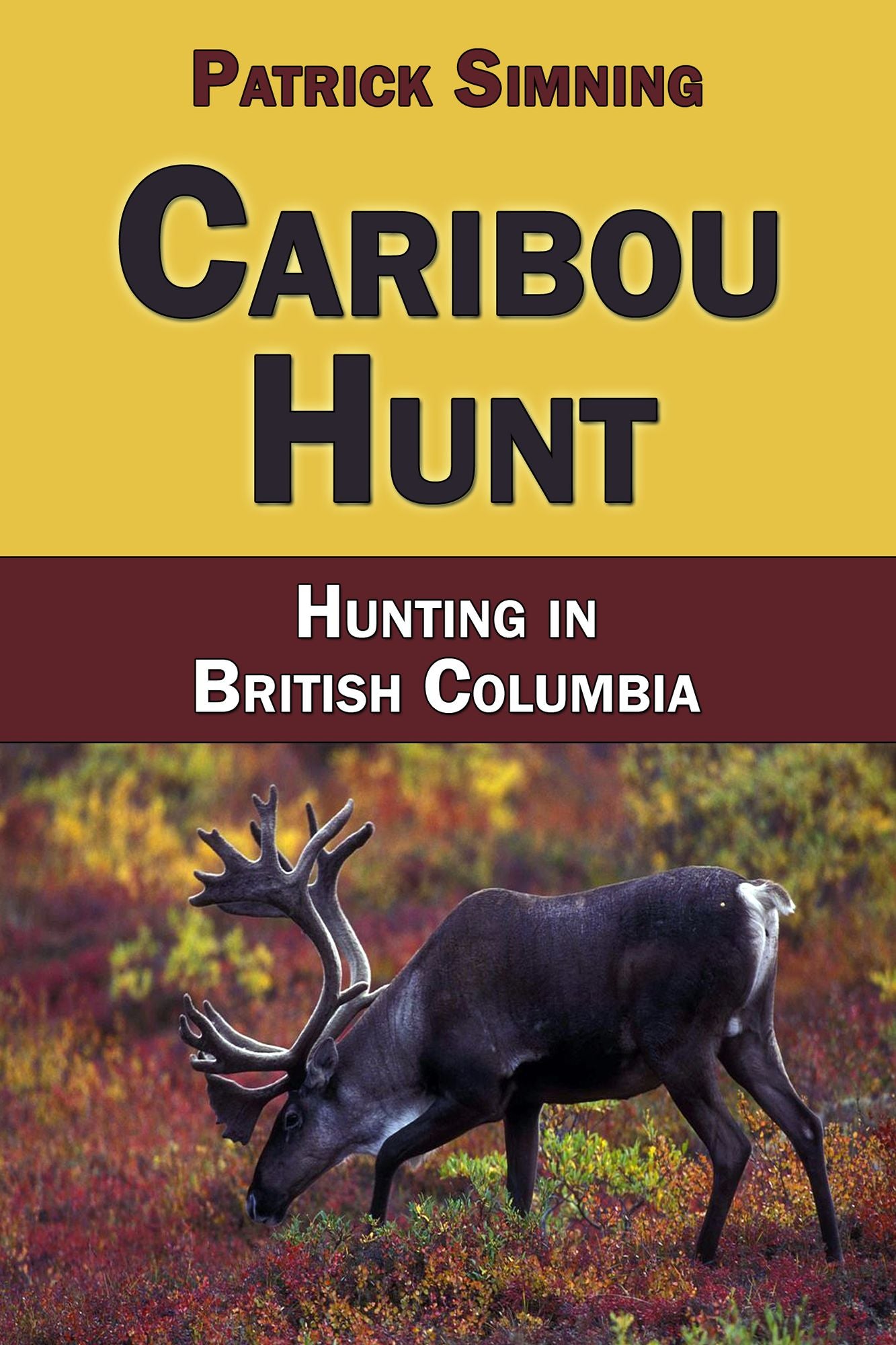 Caribou Hunt: Hunting in British Columbia