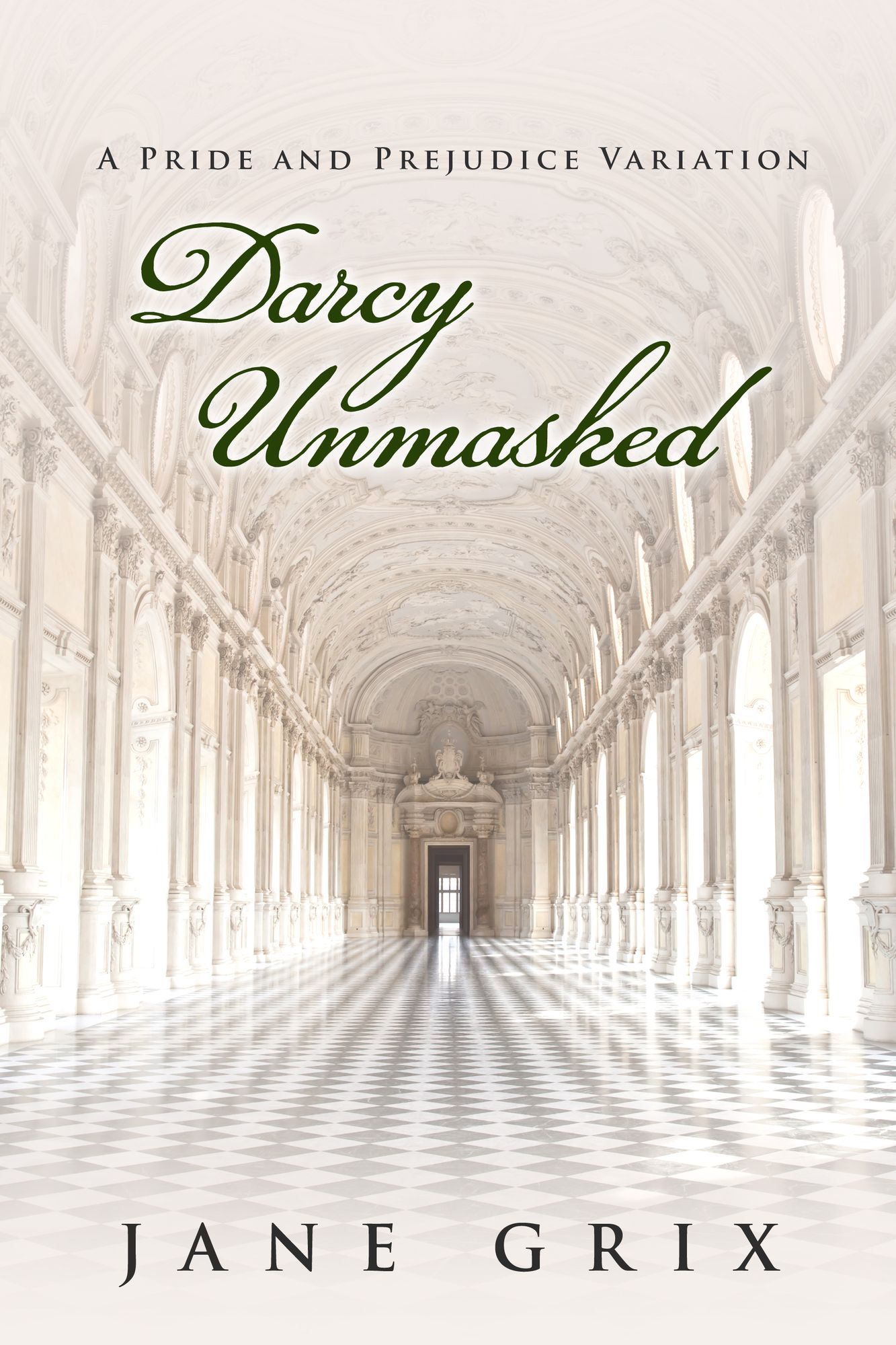 Darcy Unmasked: A Pride and Prejudice Variation
