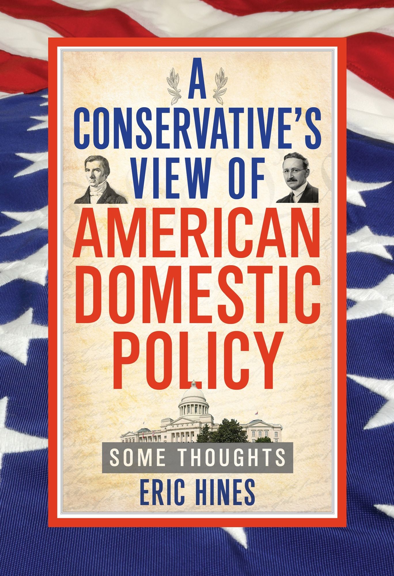 A Conservative's View of American Domestic Policy: Some Thoughts