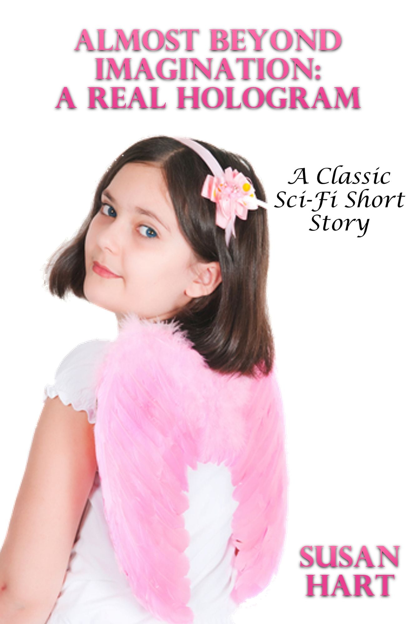 Almost Beyond Imagination: A Real Hologram (A Classic Sci-Fi Short Story)