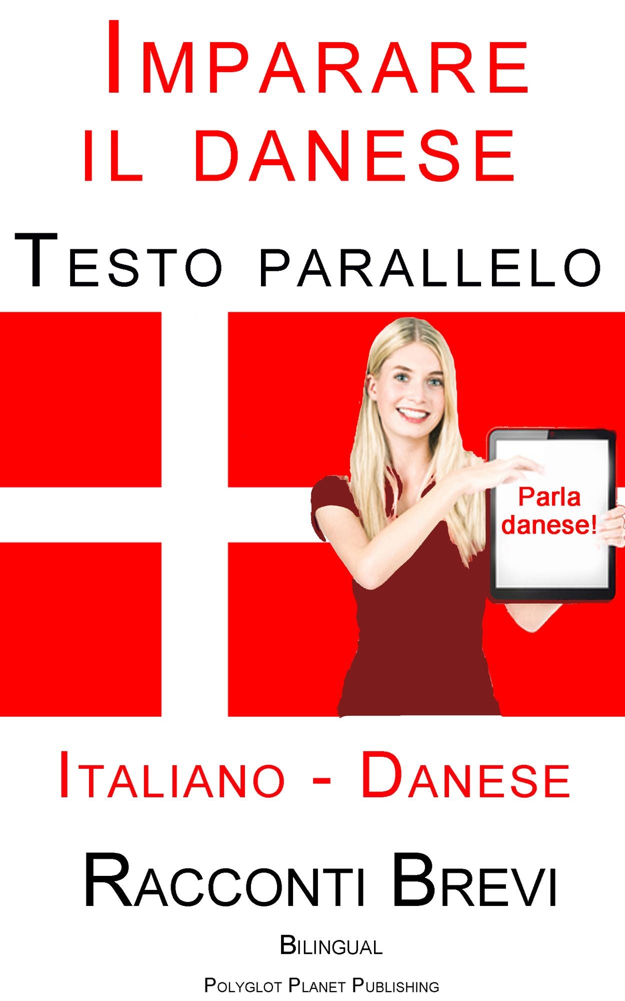 Imparare il danese - Testo parallelo (Danese - Italiano) Racconti Brevi